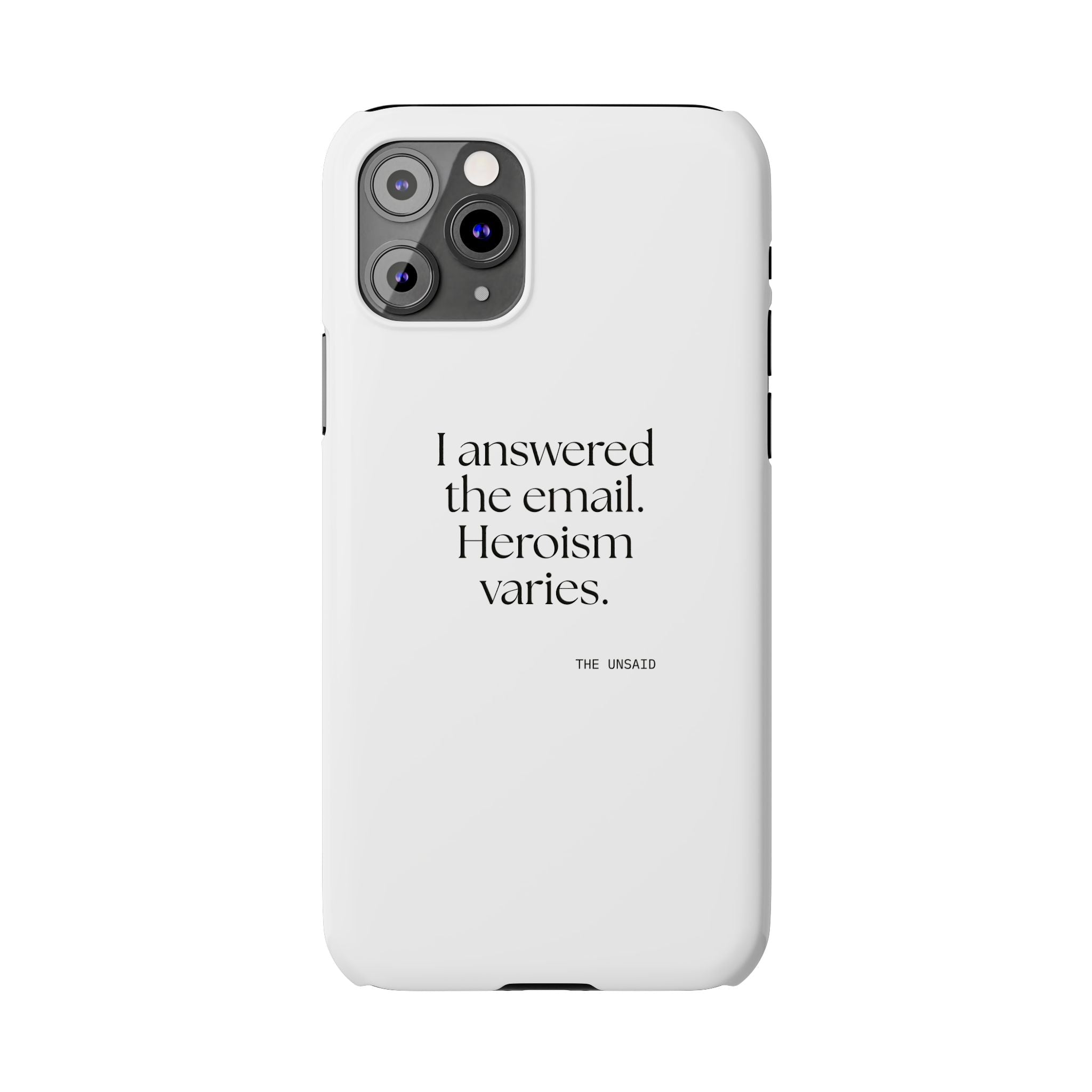 I answered the email. Heroism varies - Phone Case - Dry Humor