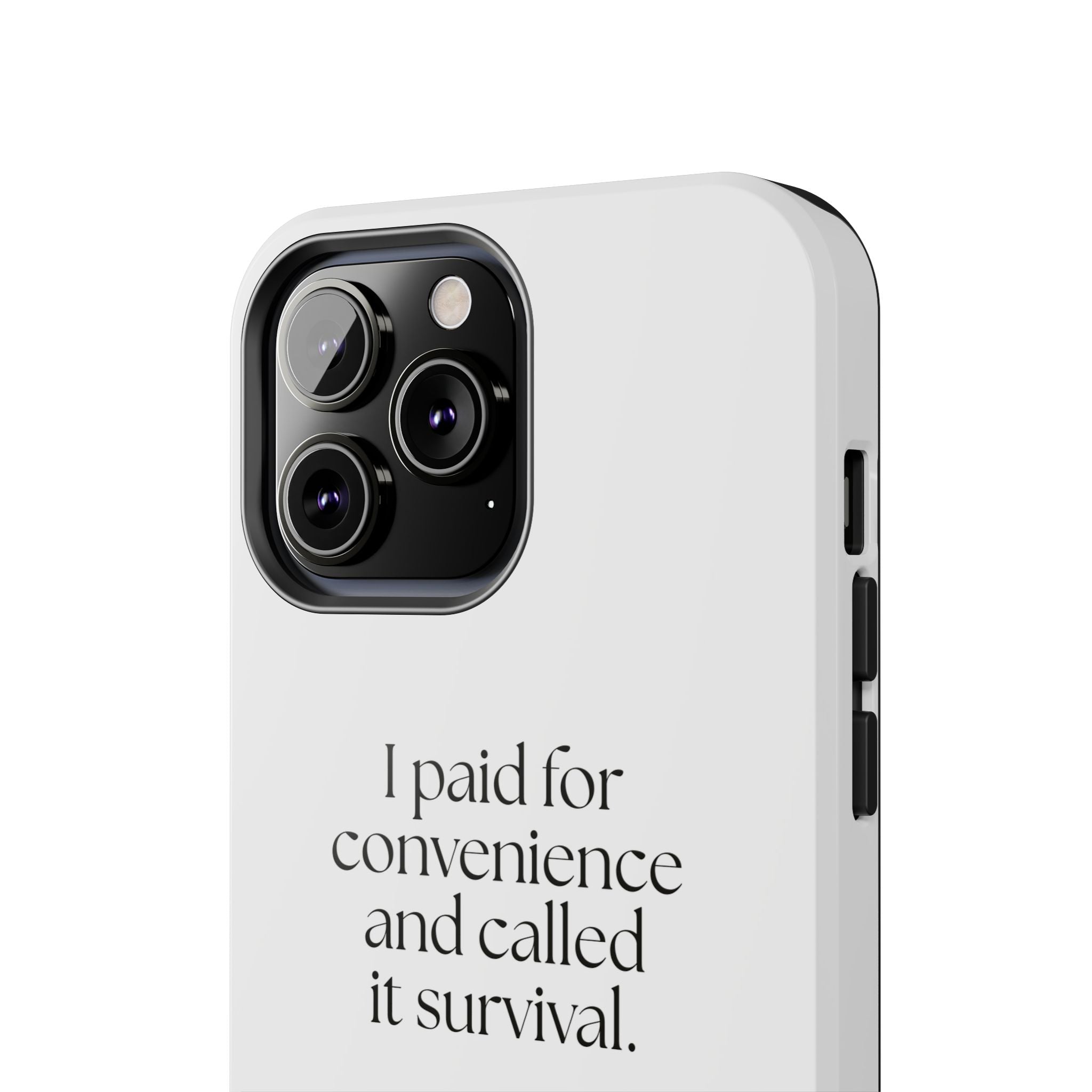 I paid for convenience and called it survival - Tough Phone Case - Dry Humor