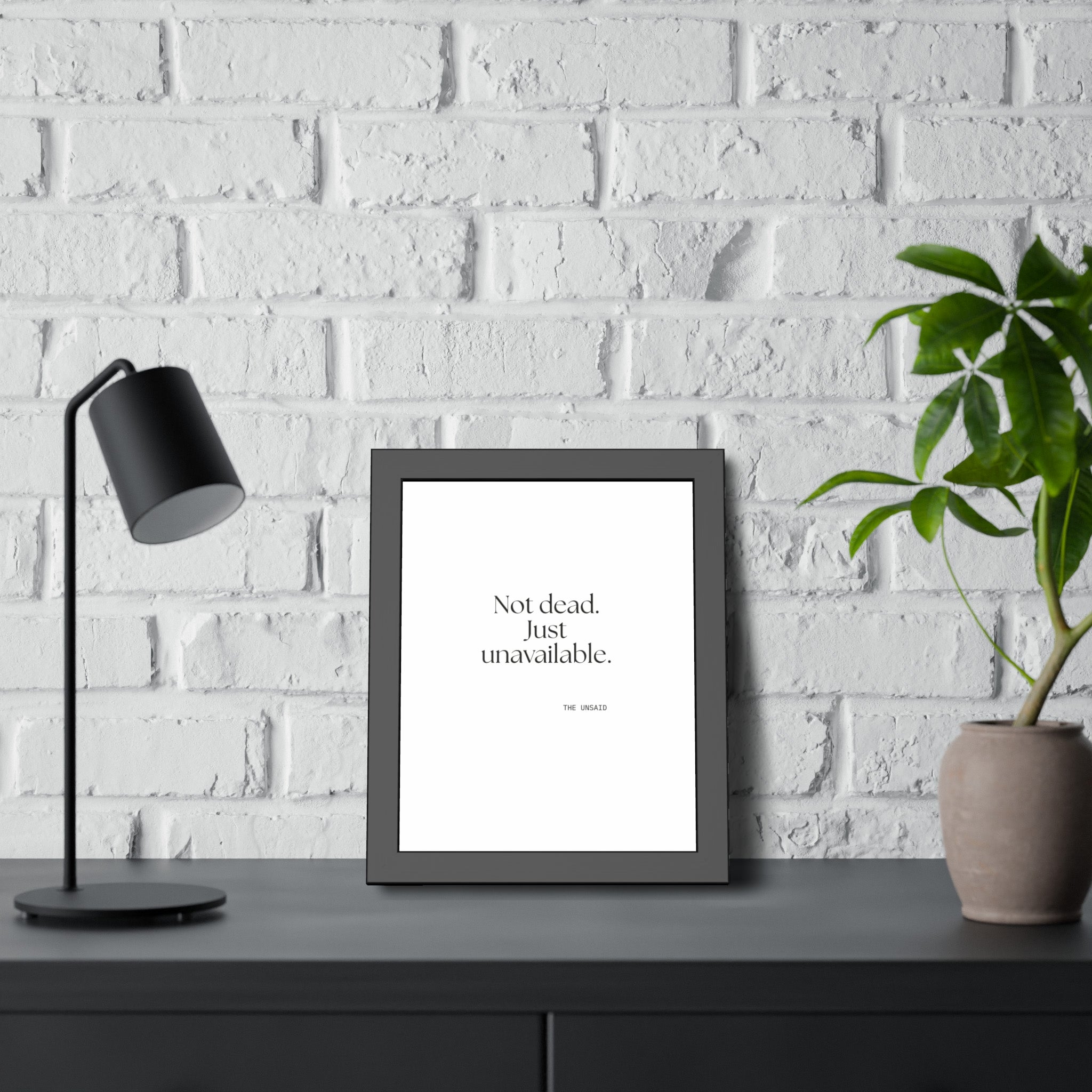 Not dead. Just unavailable - Framed Print - For Introverts