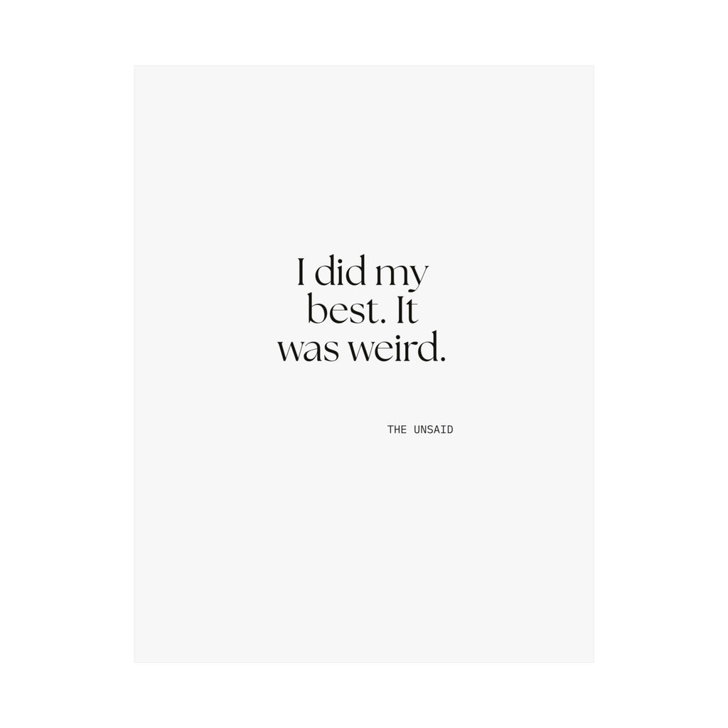 I did my best. It was weird - Poster - Dry Humor