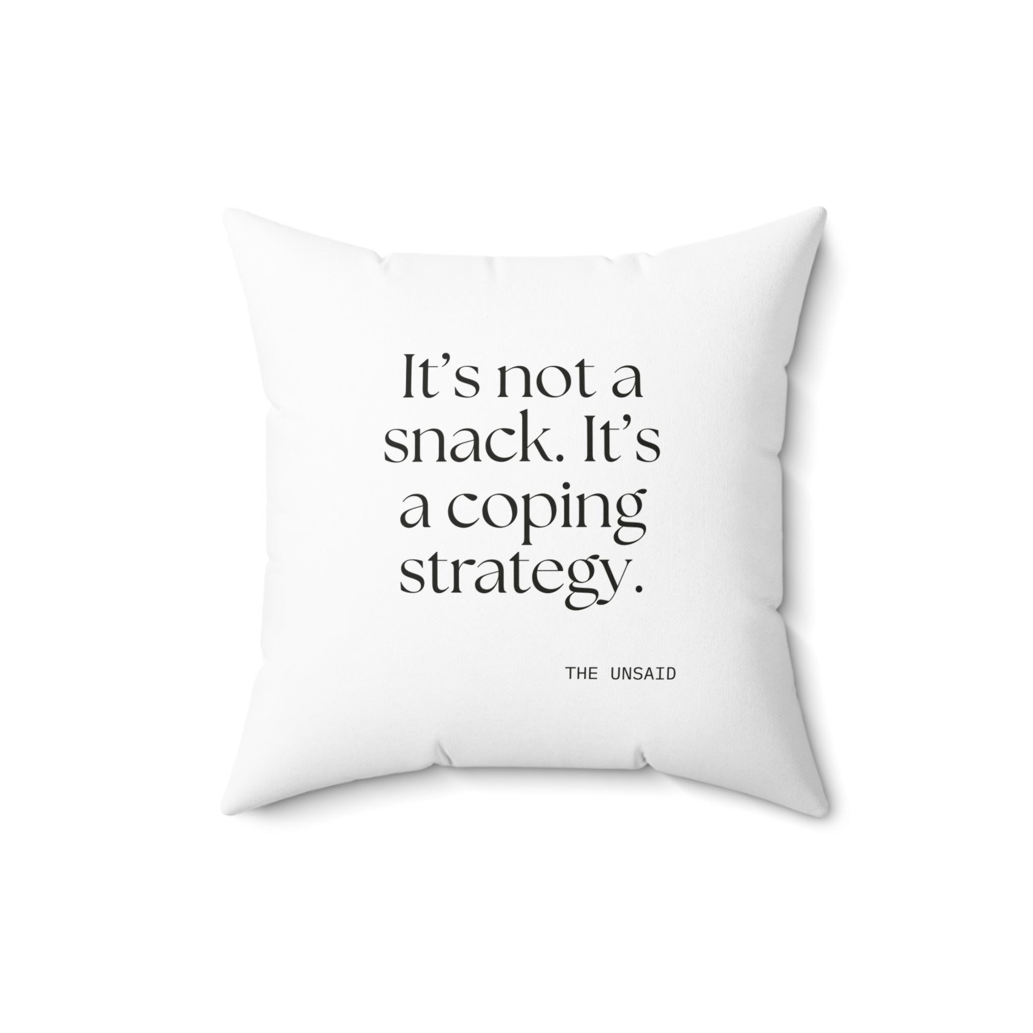It’s not a snack. It’s a coping strategy - Throw Pillow - Dry Humor
