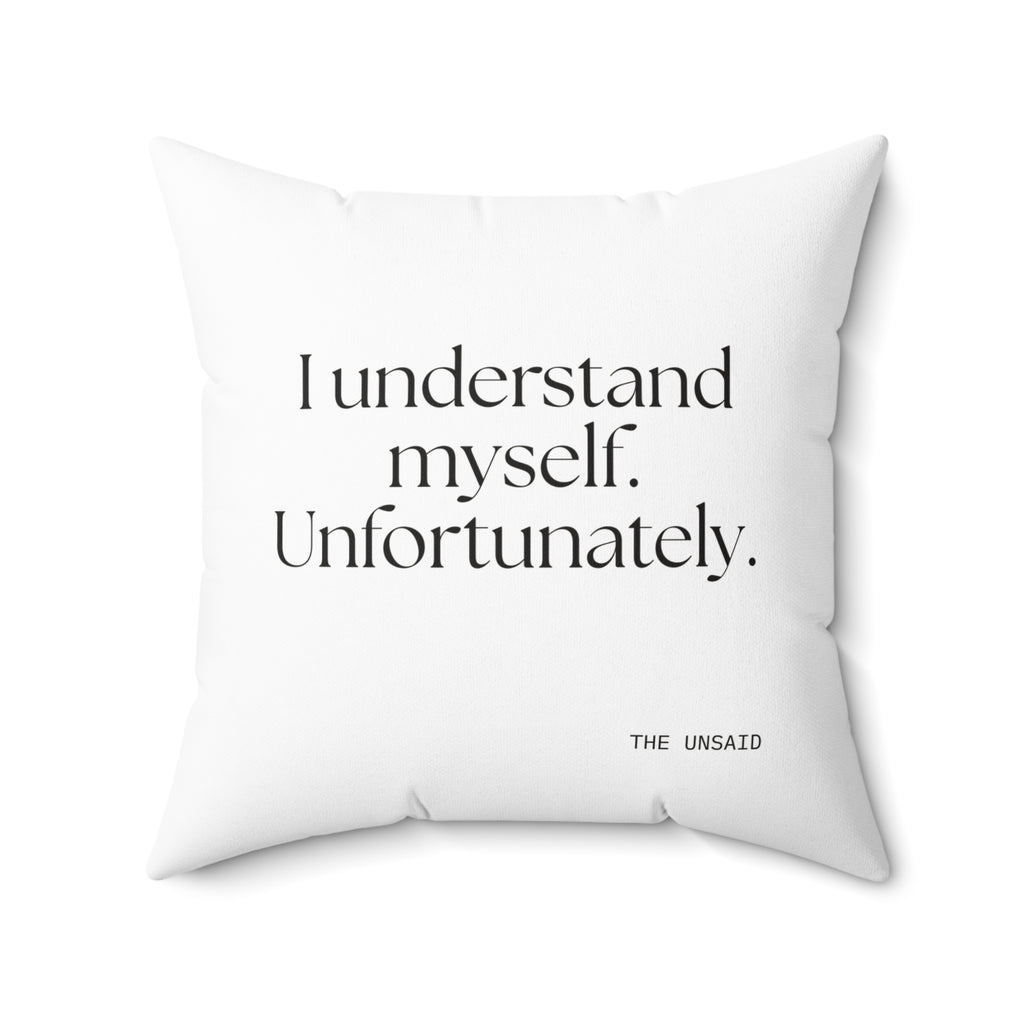 I understand myself. Unfortunately - Throw Pillow - Dry Humor