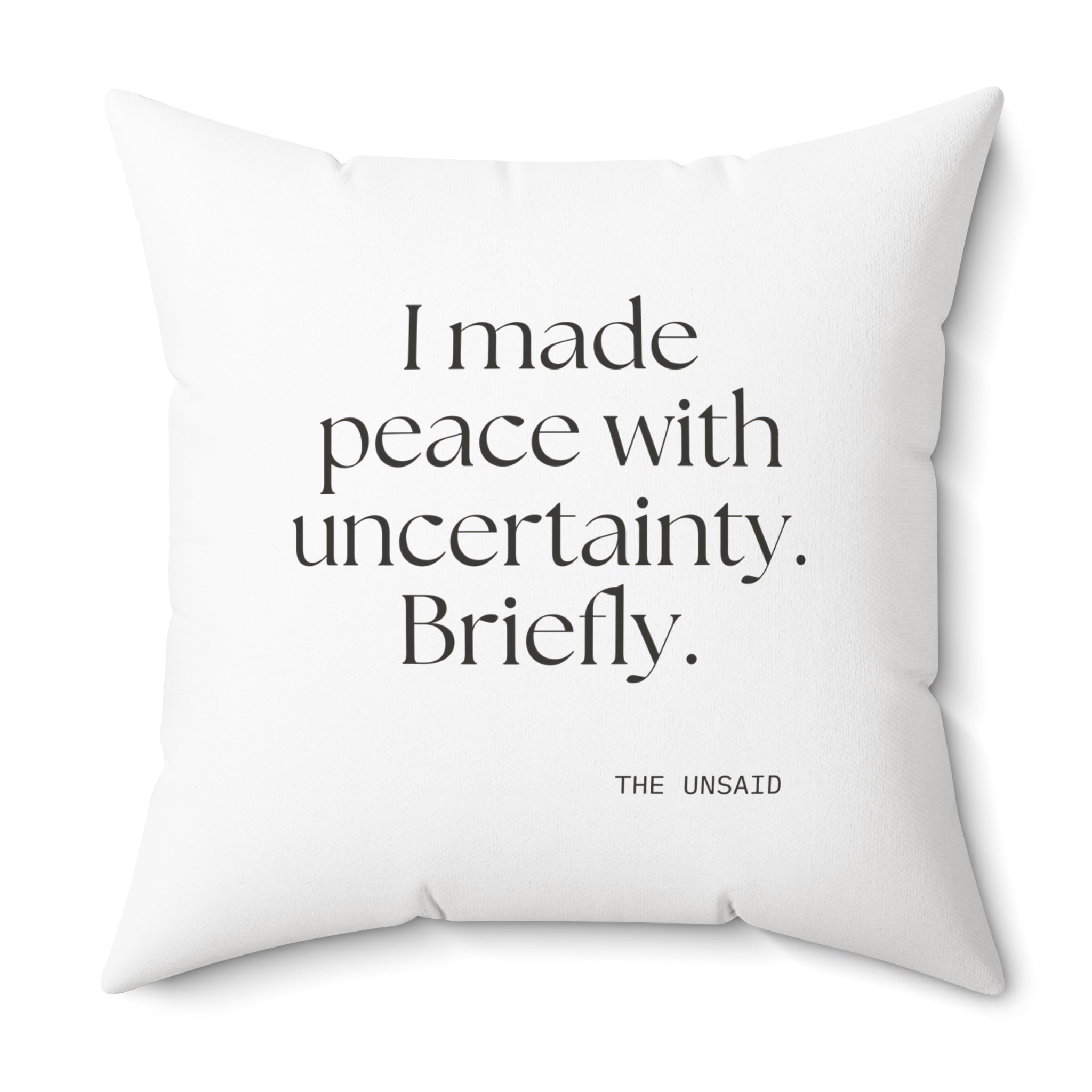 I made peace with uncertainty. Briefly - Throw Pillow - Dry Humor