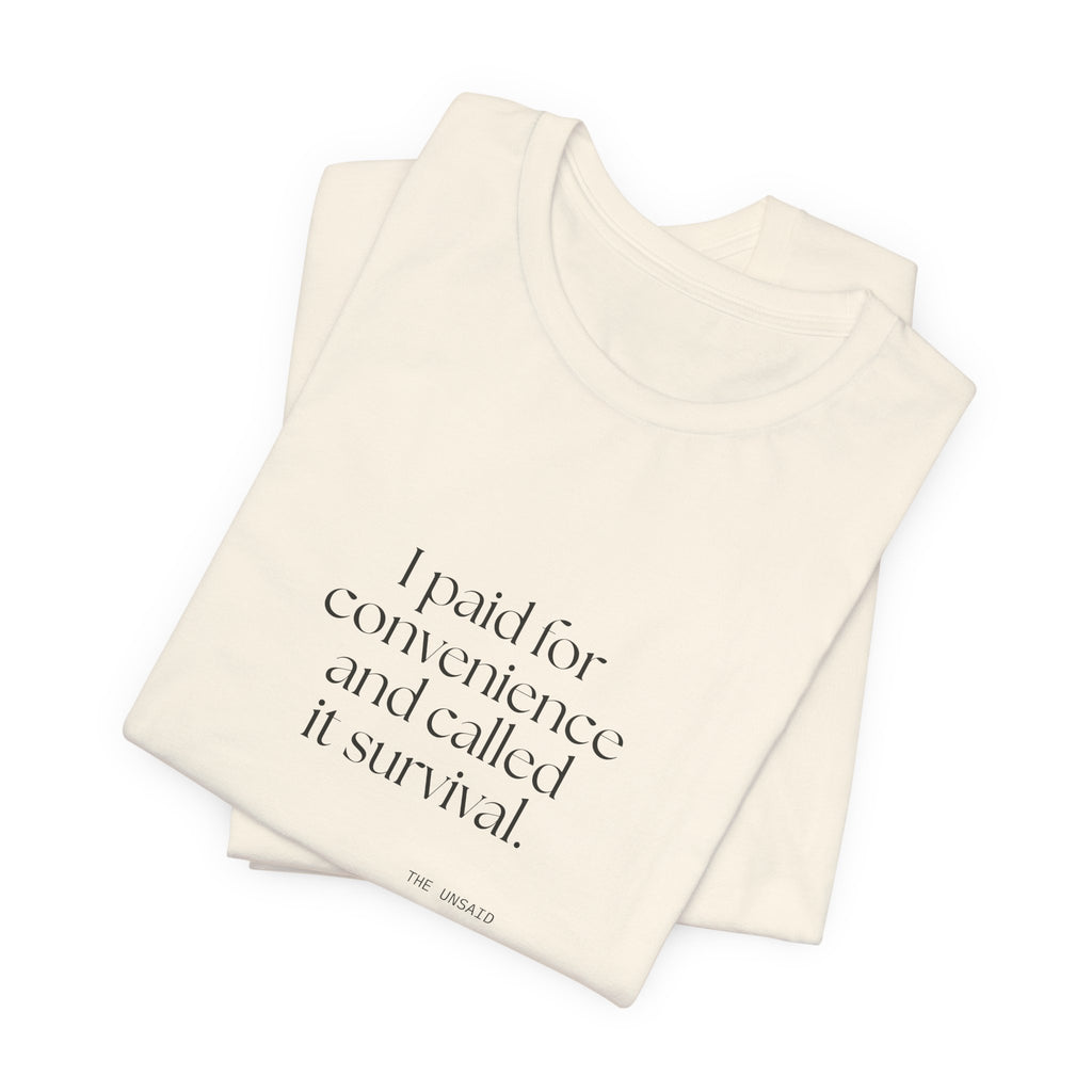 I paid for convenience and called it survival - Shirt - Dry Humor