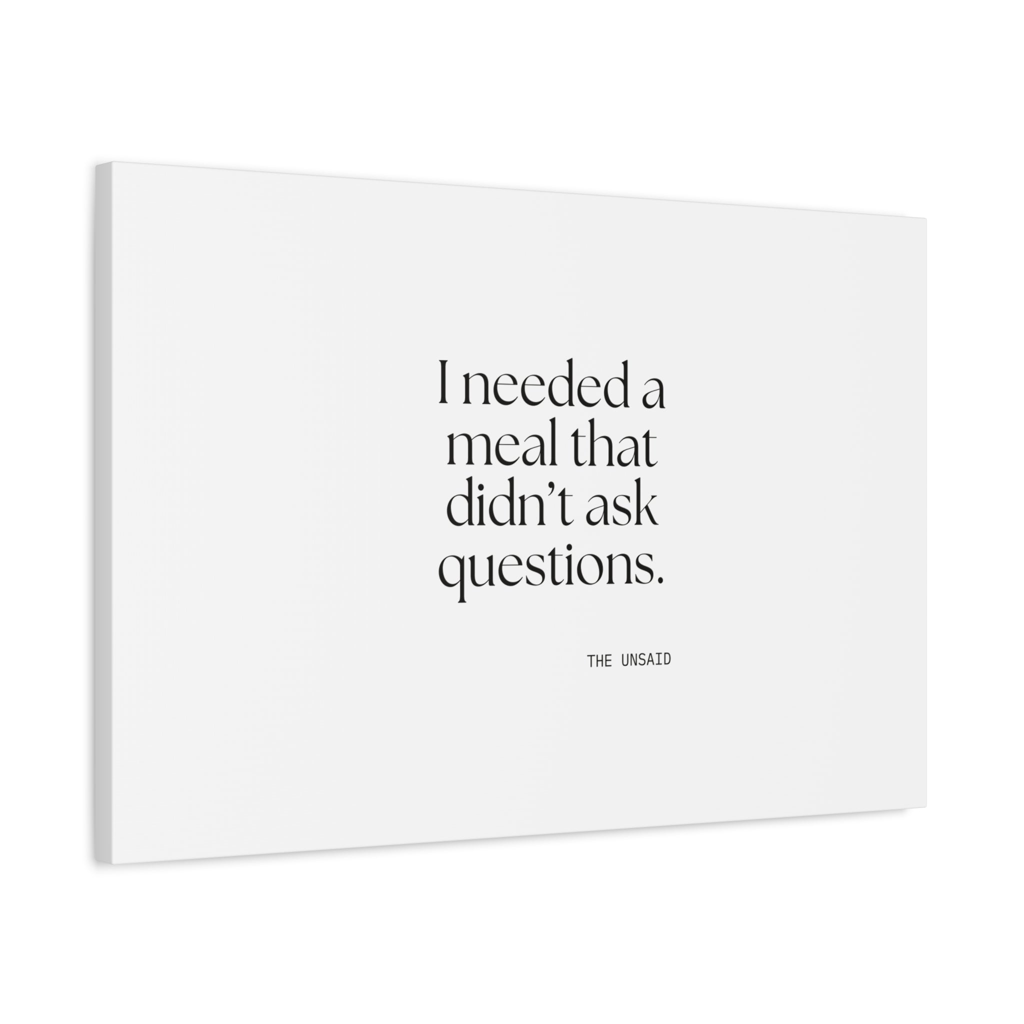 I needed a meal that didn’t ask questions - Canvas Print - Dry Humor