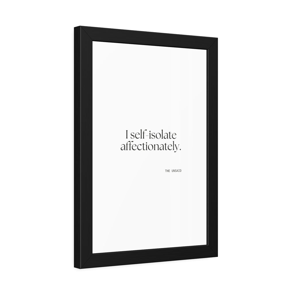 I self-isolate affectionately - Framed Print - For Introverts