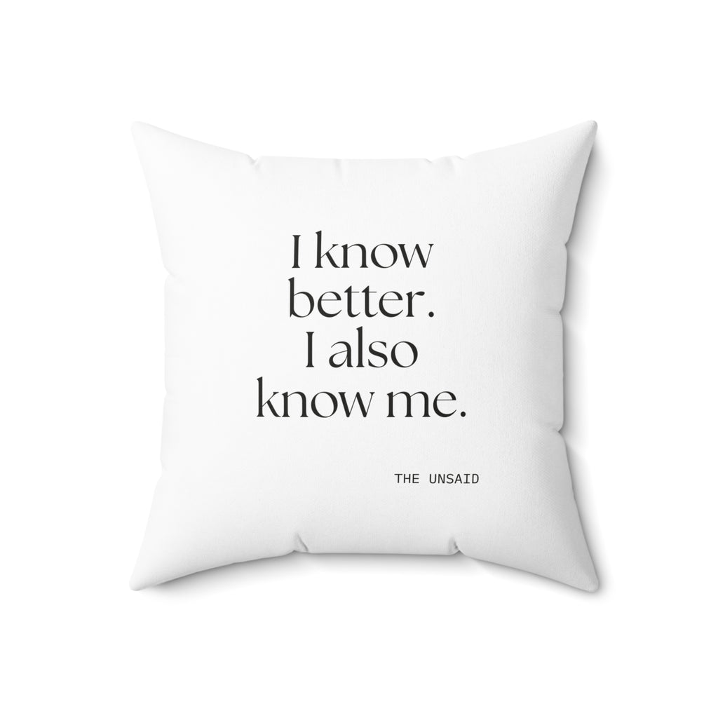 I know better. I also know me - Throw Pillow - Dry Humor