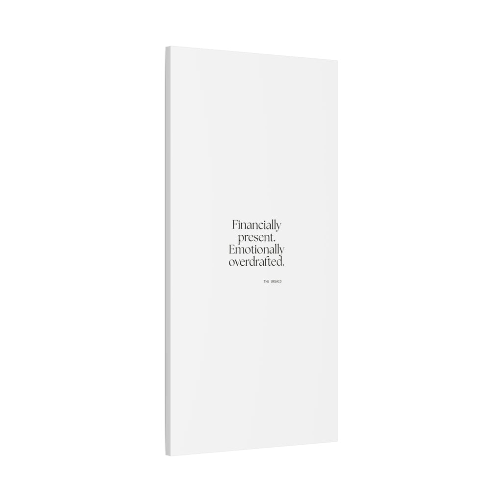 Financially present. Emotionally overdrafted - Canvas Print - Dry Humor