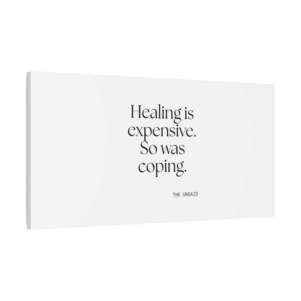 Healing is expensive. So was coping - Canvas Print - Dry Humor