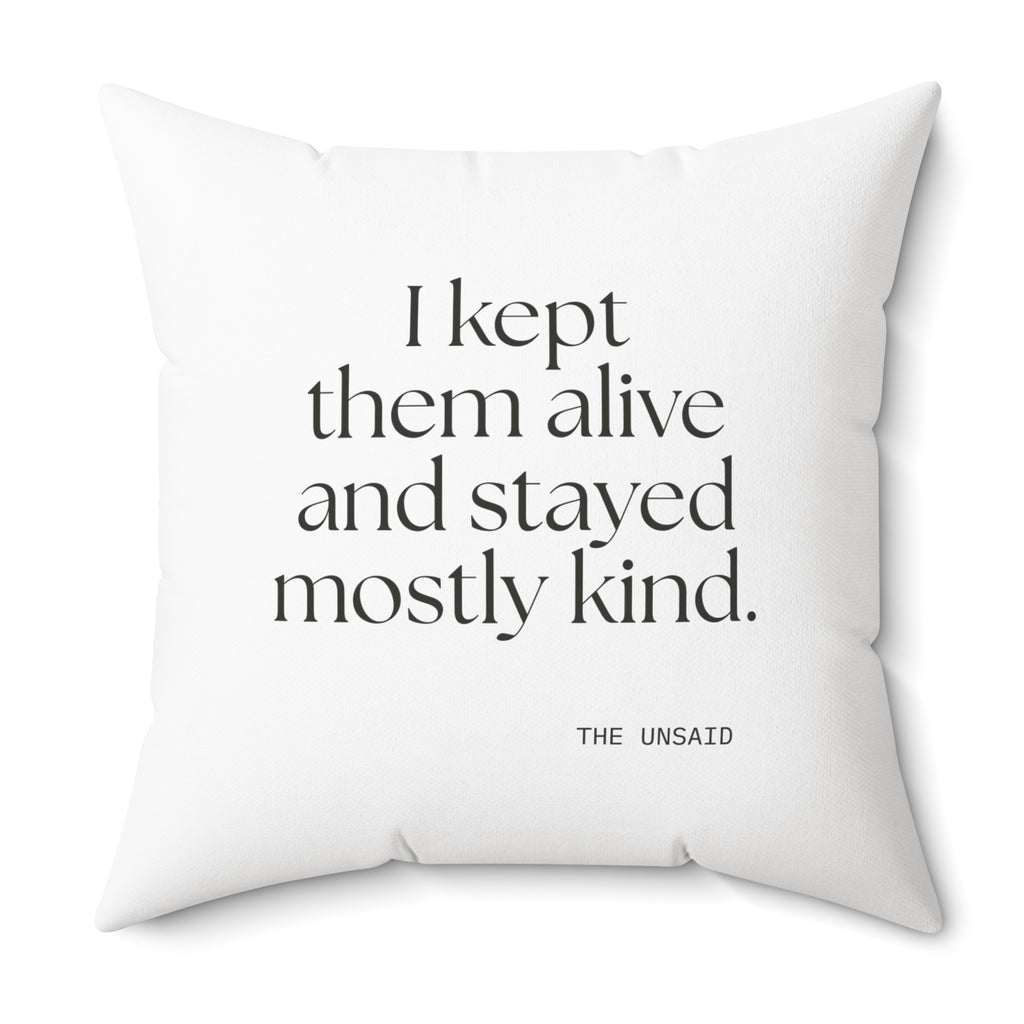 I kept them alive and stayed mostly kind - Throw Pillow - Dry Humor