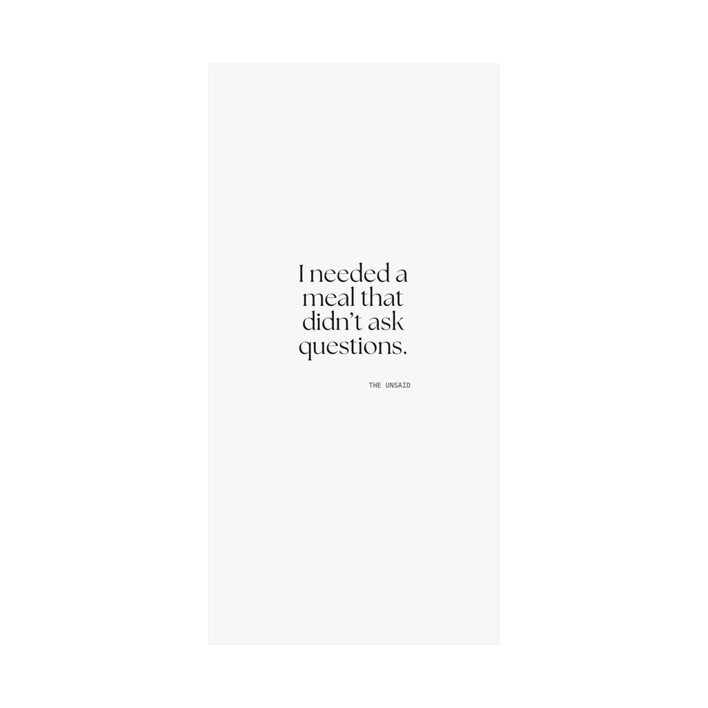 I needed a meal that didn’t ask questions - Poster - Dry Humor