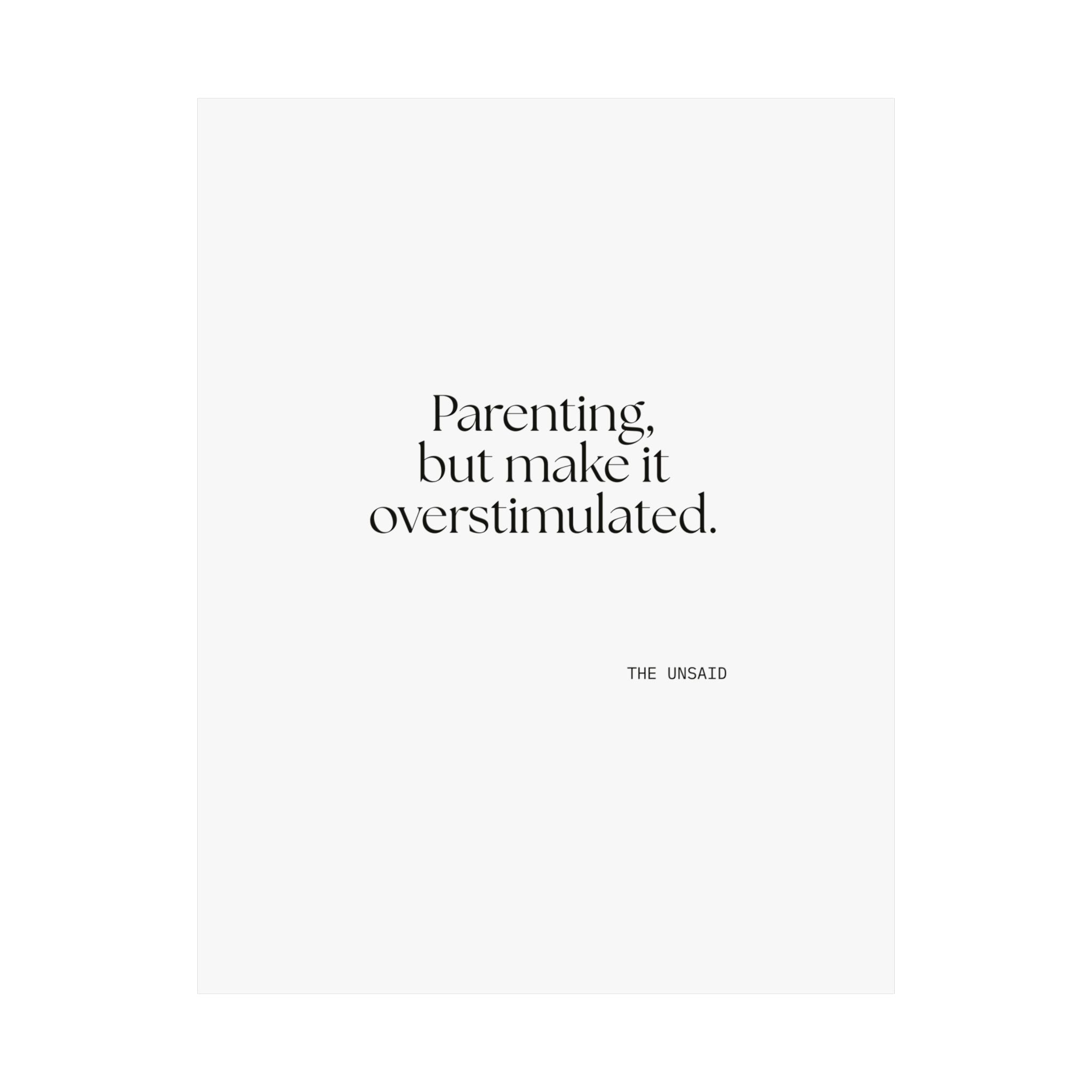 Parenting, but make it overstimulated - Poster - Dry Humor