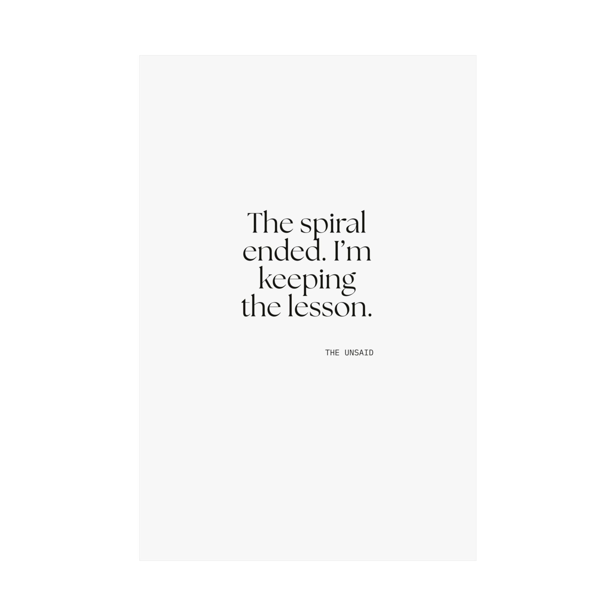 The spiral ended. I’m keeping the lesson - Poster - Dry Humor