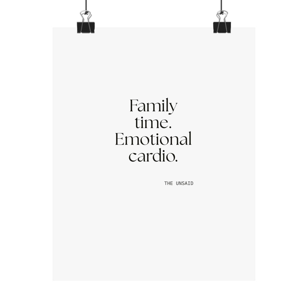 Family time. Emotional cardio - Poster - For Someone Who Stays