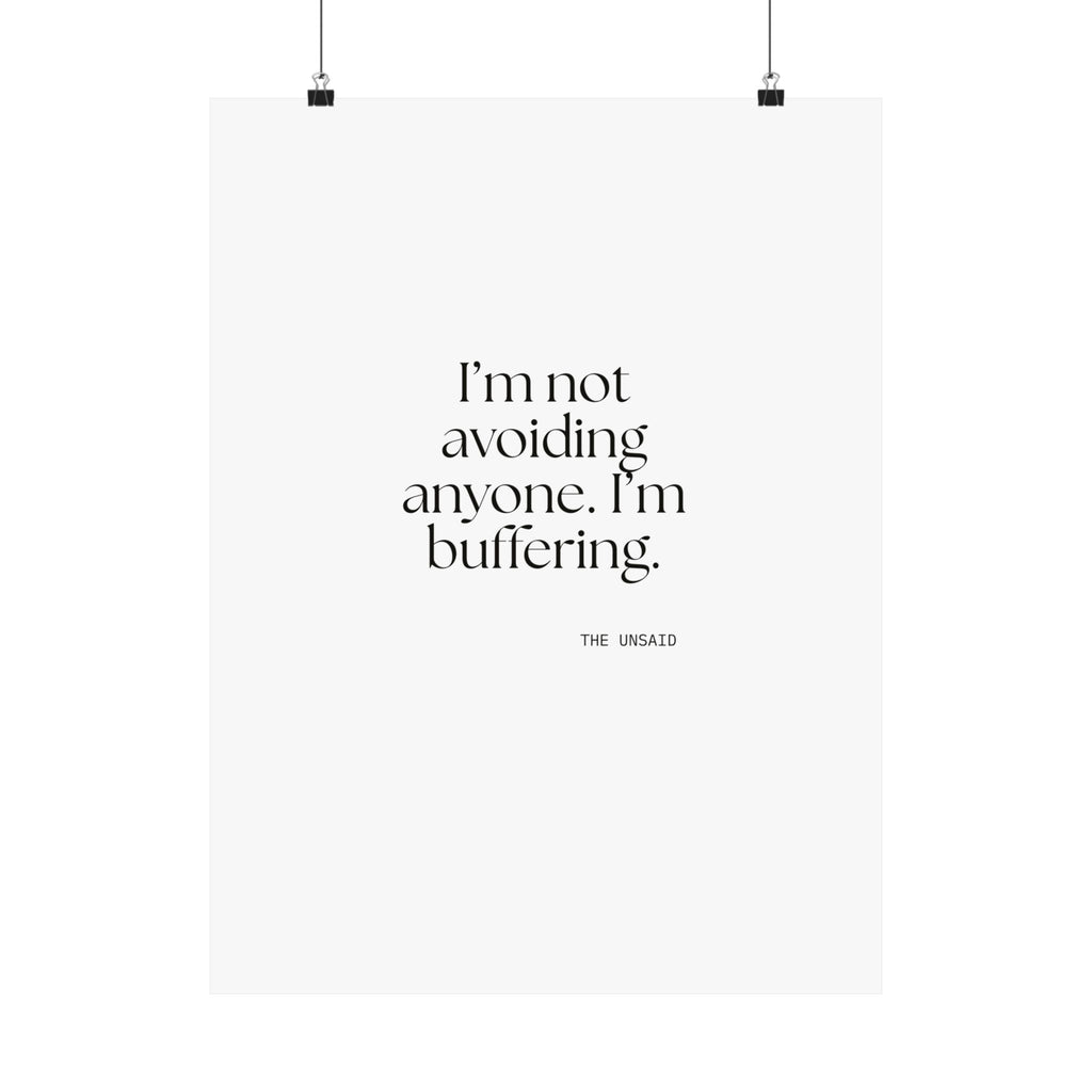 I’m not avoiding anyone. I’m buffering - Poster - For Quiet Minds