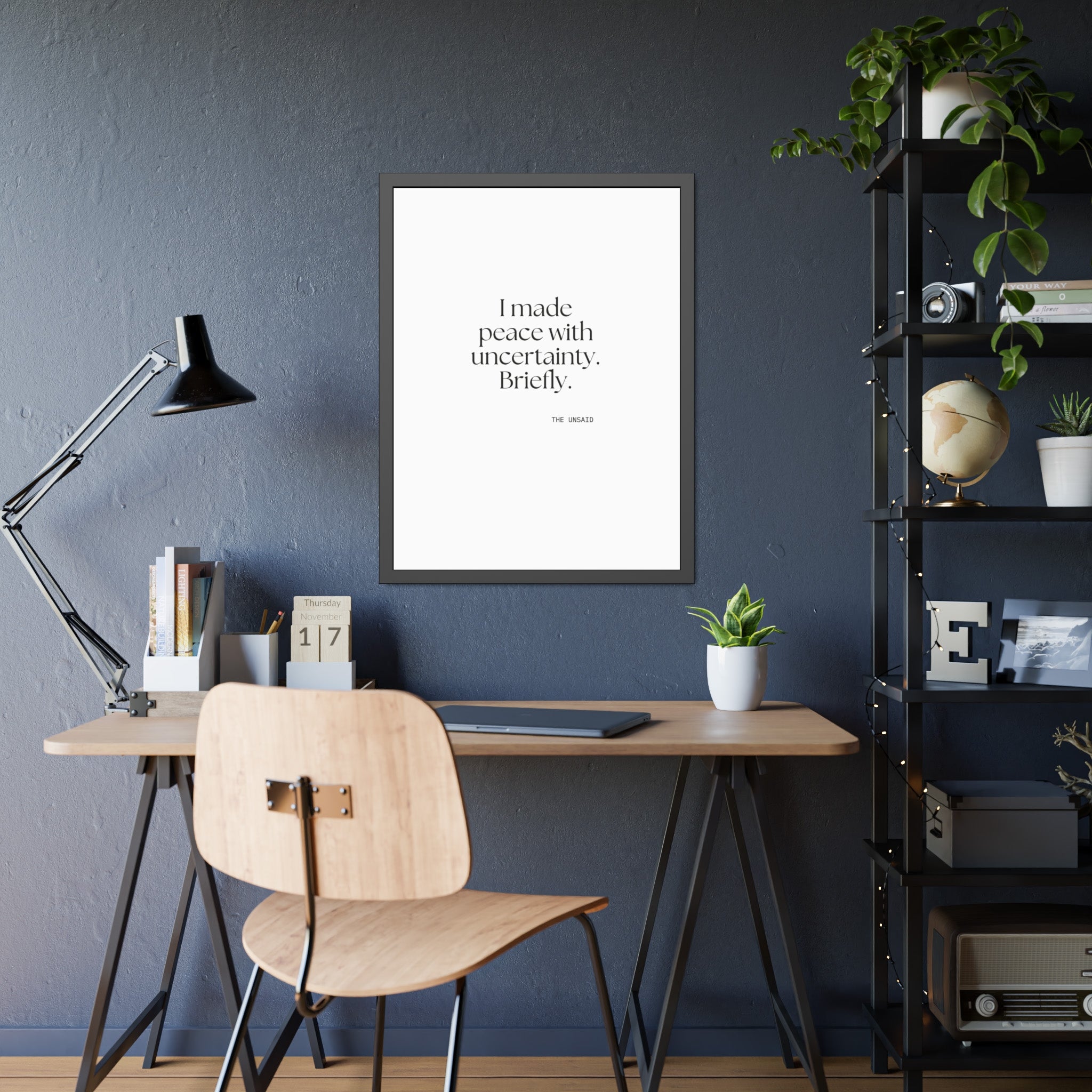 I made peace with uncertainty. Briefly - Framed Print - Dry Humor