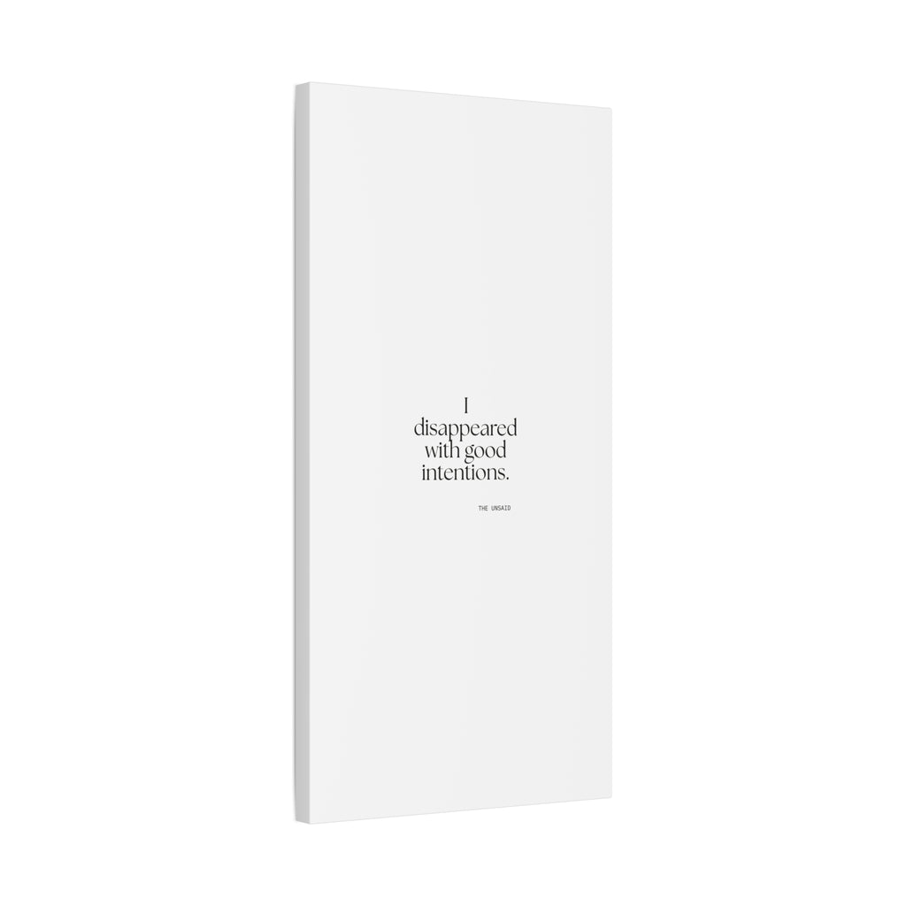 I disappeared with good intentions - Canvas Print - For Introverts