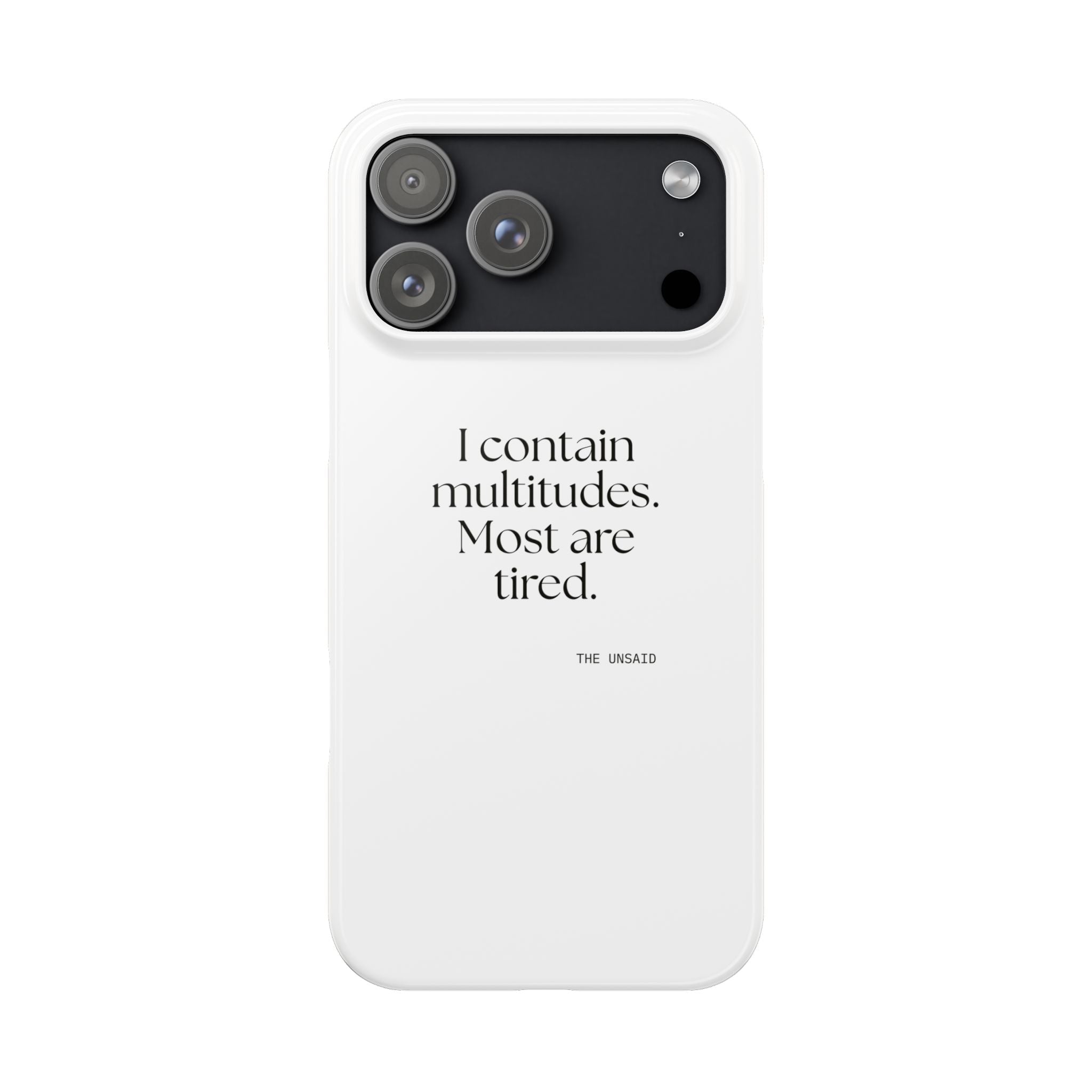 I contain multitudes. Most are tired - Phone Case - Dry Humor