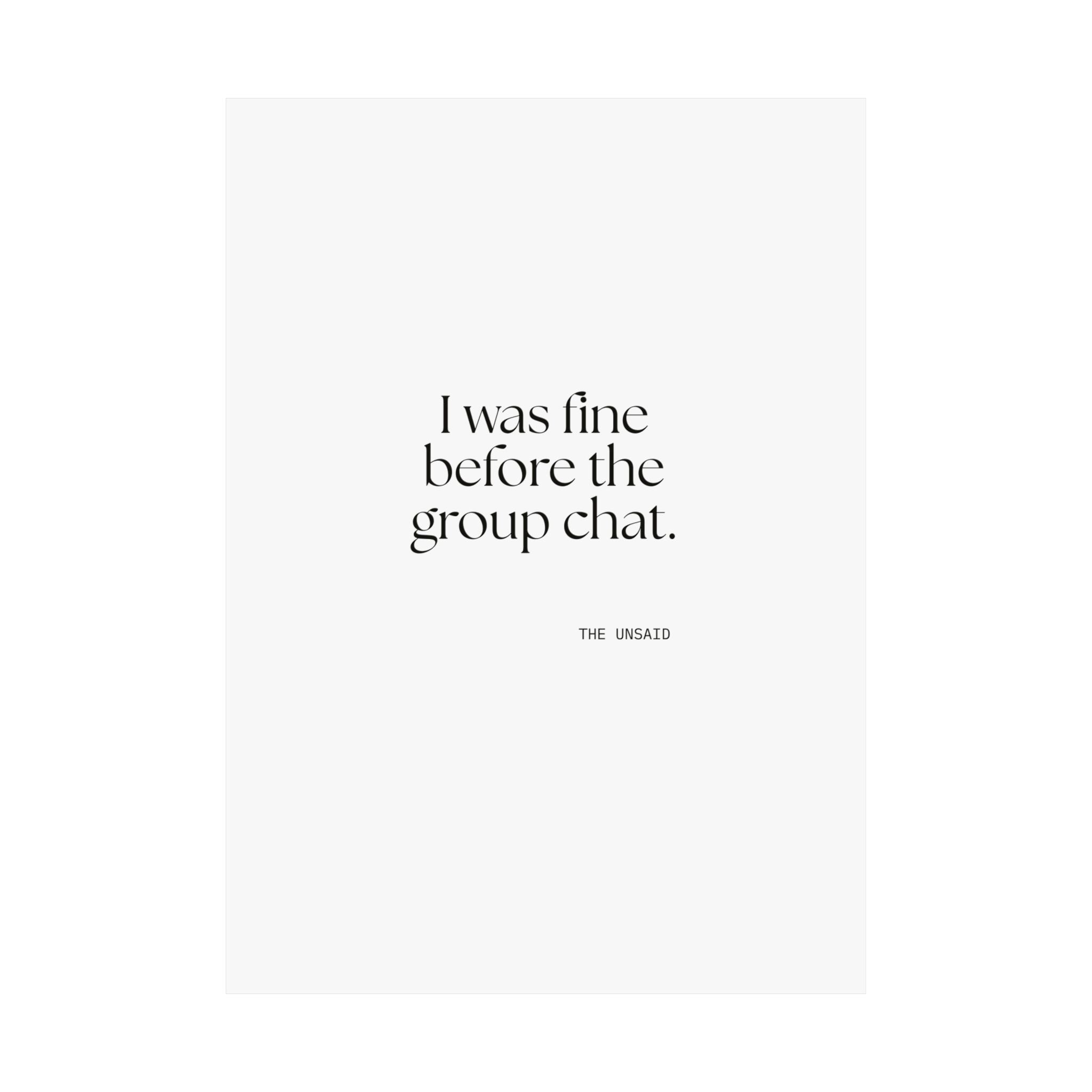 I was fine before the group chat - Poster - For Someone Who Stays