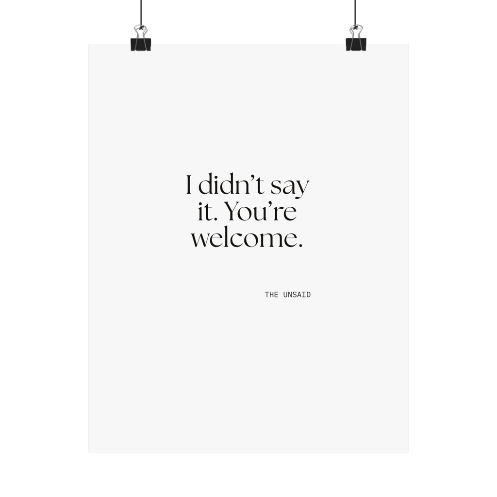 I didn’t say it. You’re welcome - Poster - Dry Humor