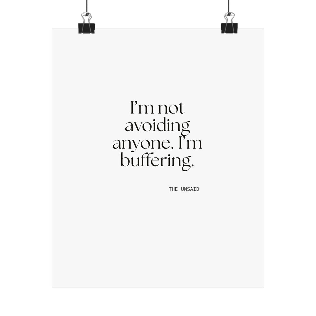 I’m not avoiding anyone. I’m buffering - Poster - For Quiet Minds