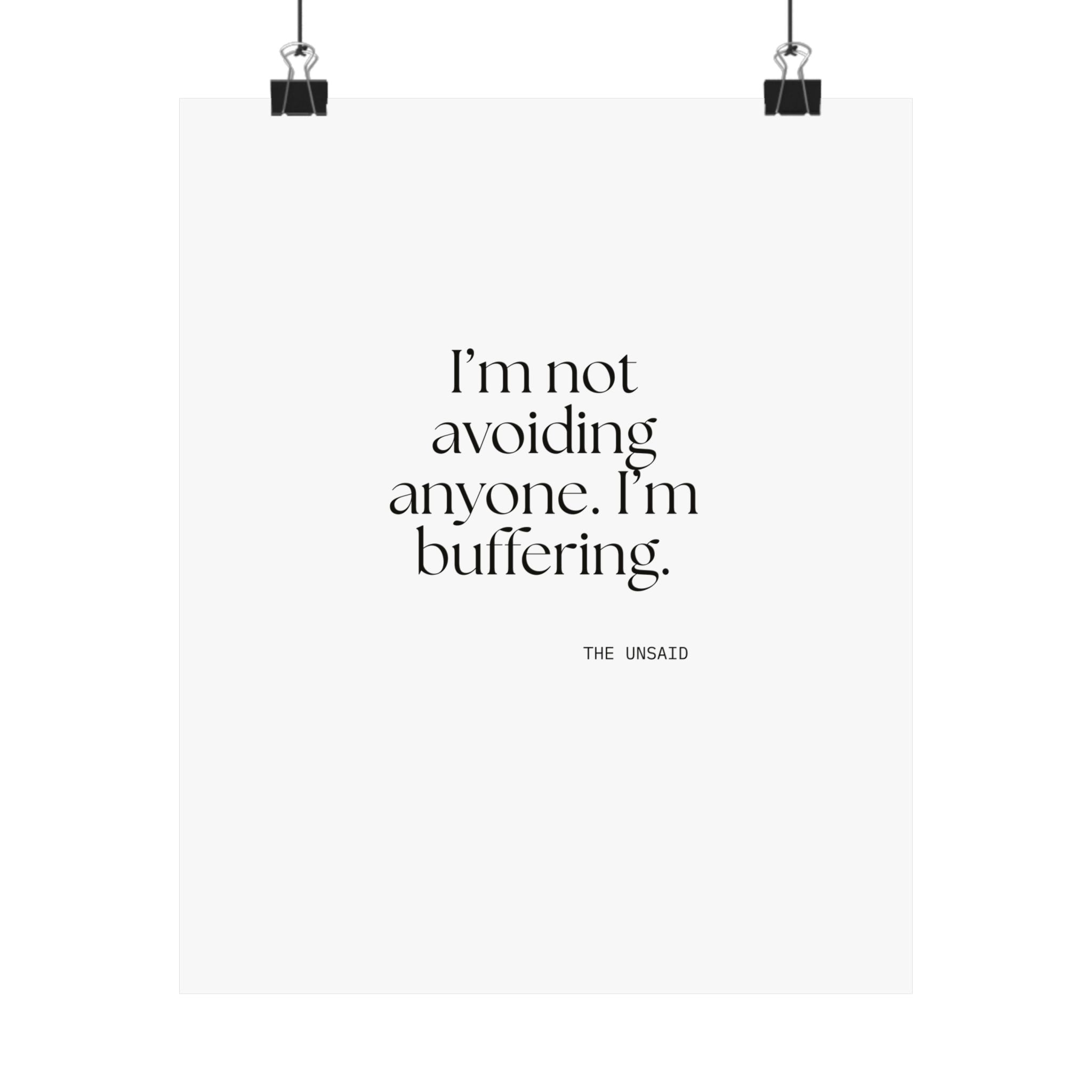 I’m not avoiding anyone. I’m buffering - Poster - For Quiet Minds