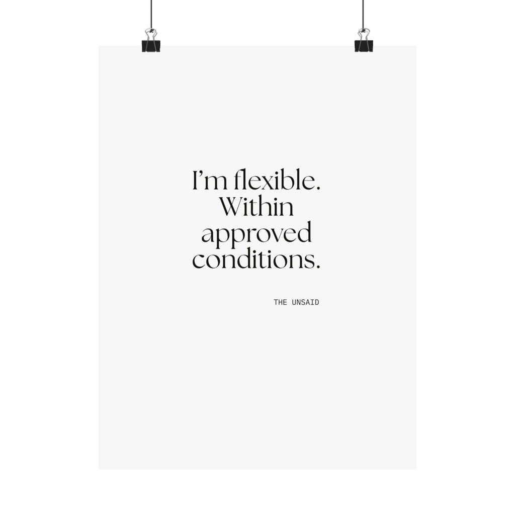 I’m flexible. Within approved conditions - Poster - Dry Humor