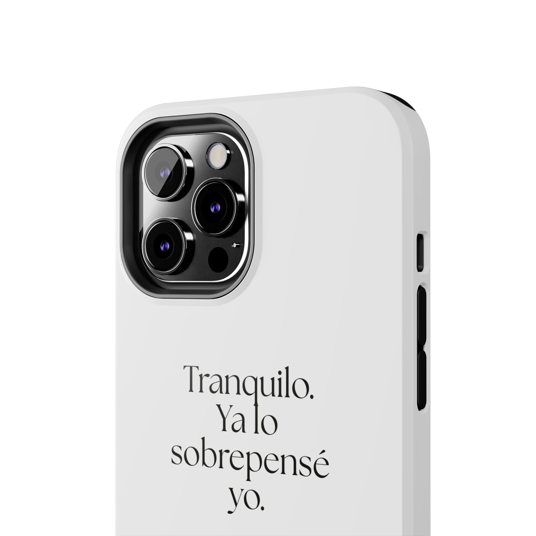 Tranquilo. Ya lo sobrepensé yo - Tough Phone Case - En Español