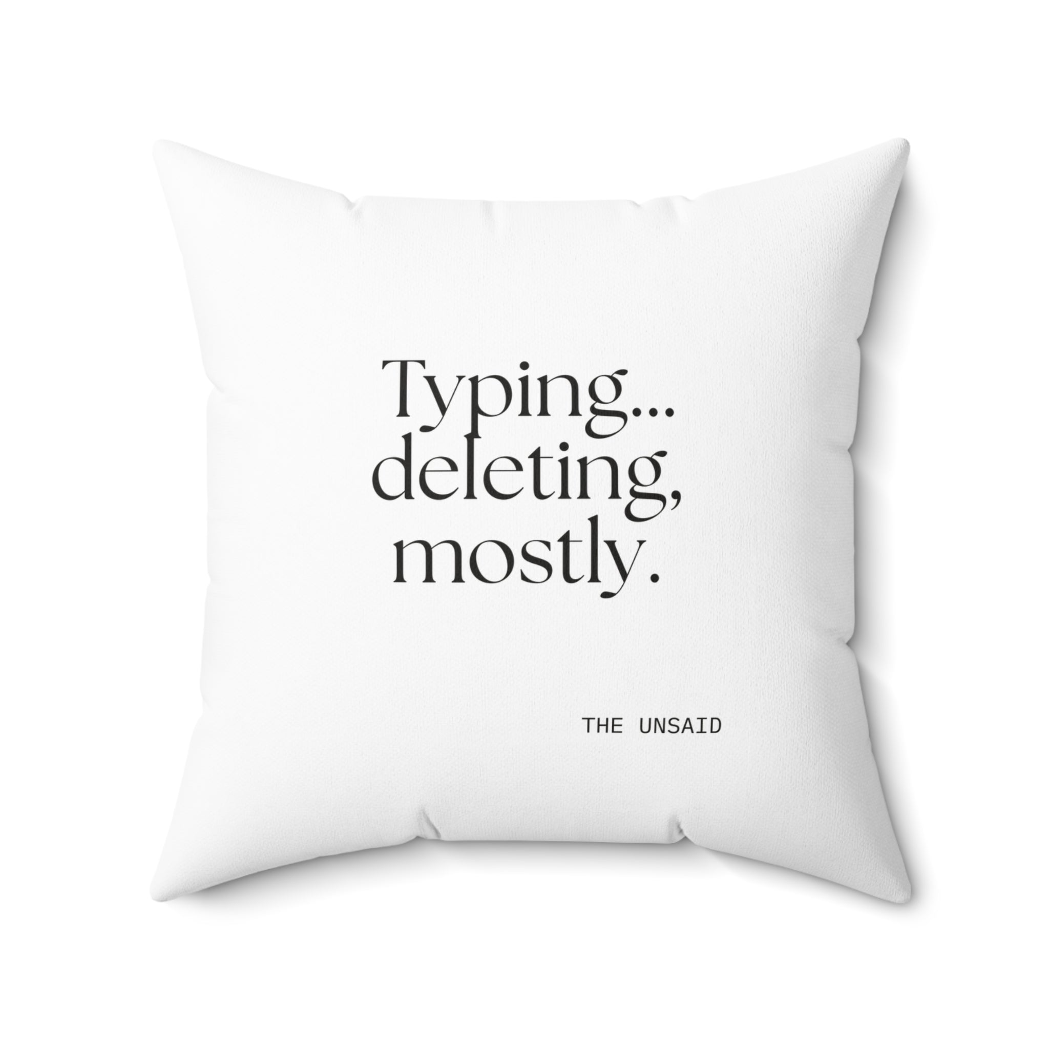 Typing… deleting, mostly - Throw Pillow - For Overthinkers