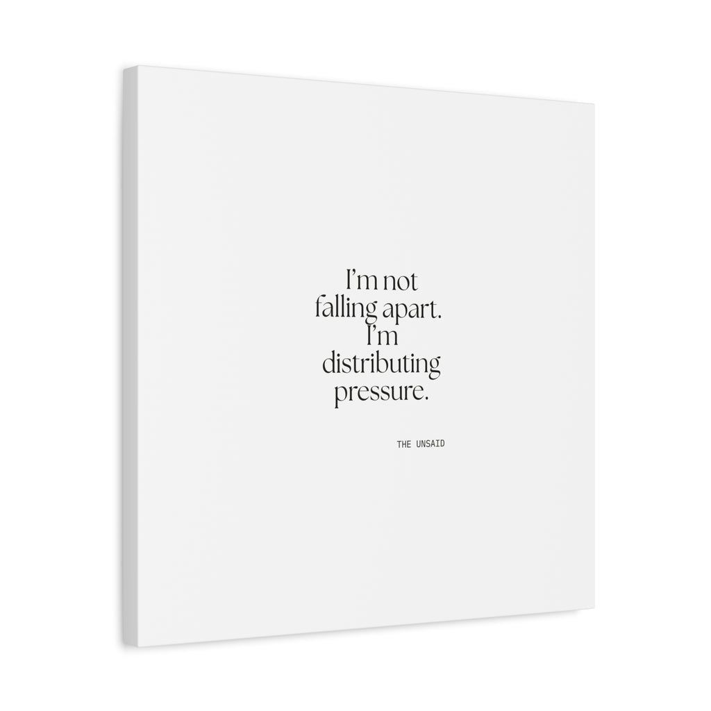 I’m not falling apart. I’m distributing pressure - Canvas Print - For Introverts