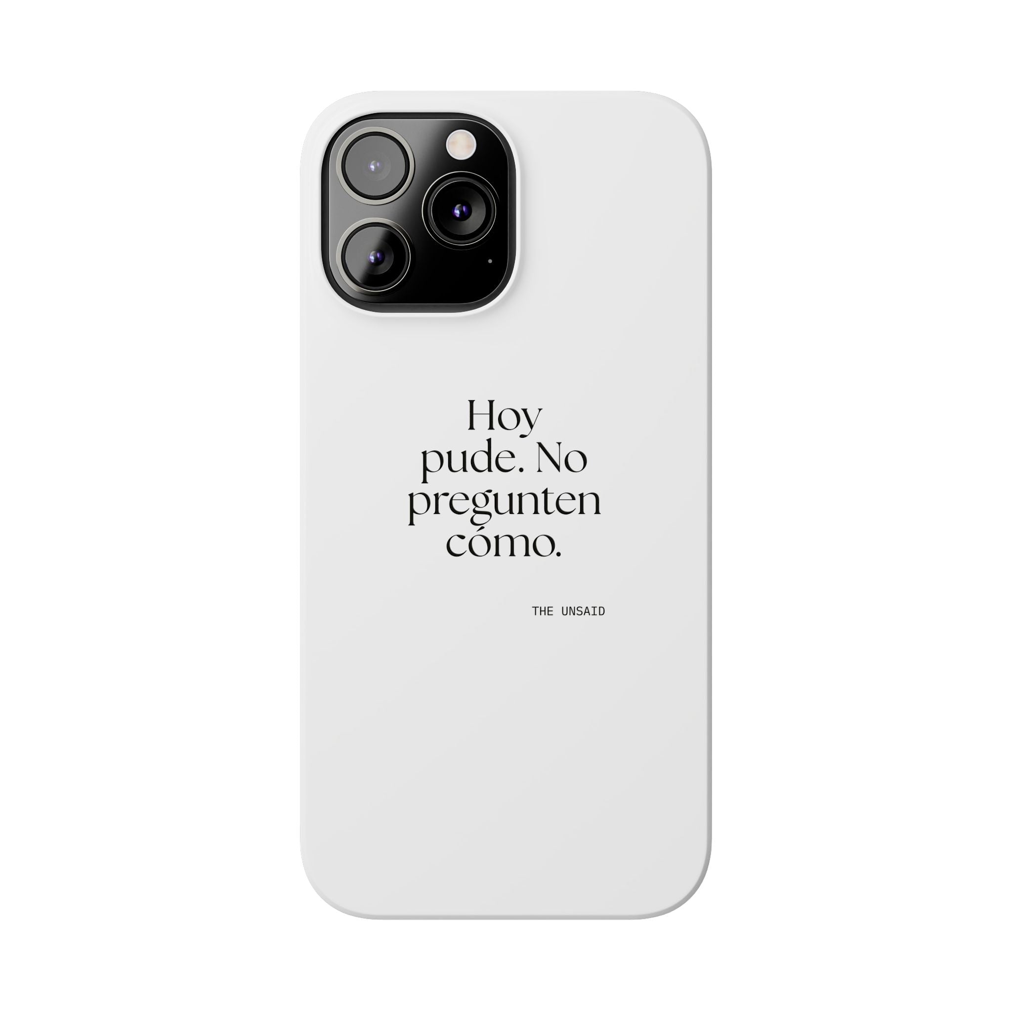 Hoy pude. No pregunten cómo - Phone Case - En Español