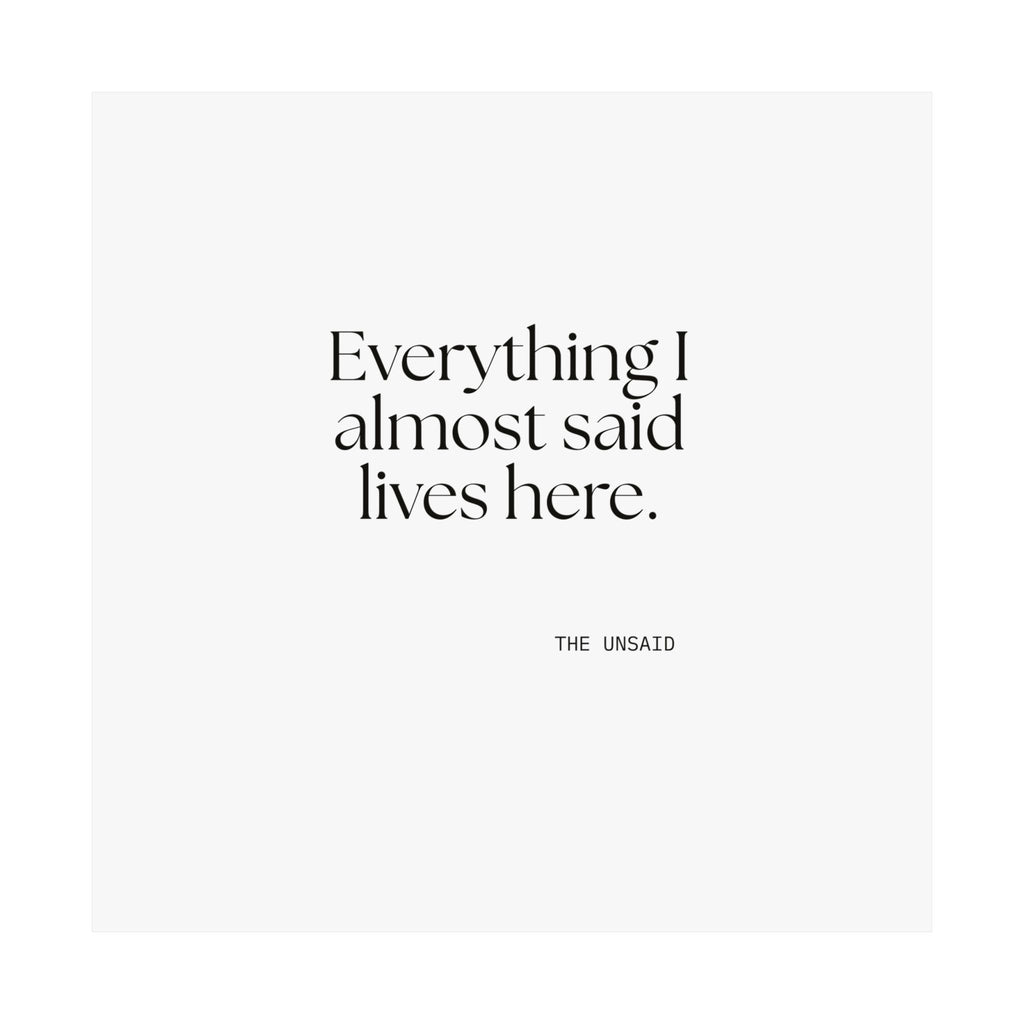 Everything I almost said lives here - Poster - For Overthinkers