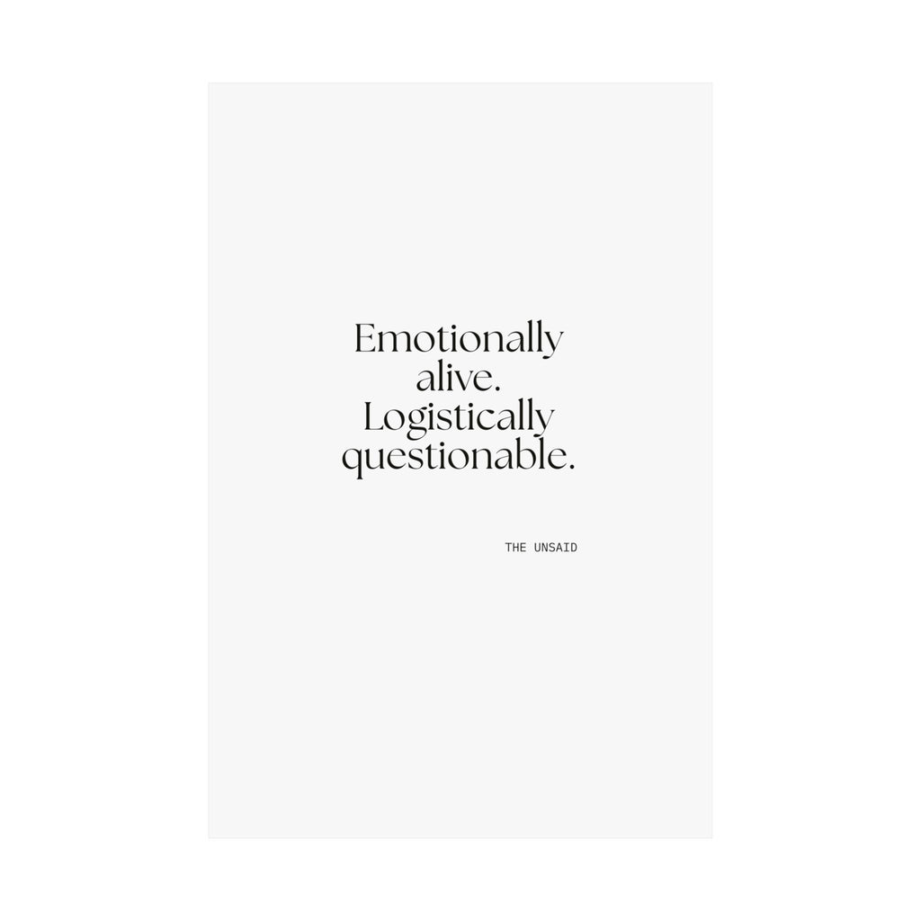 Emotionally alive. Logistically questionable - Poster - For Introverts