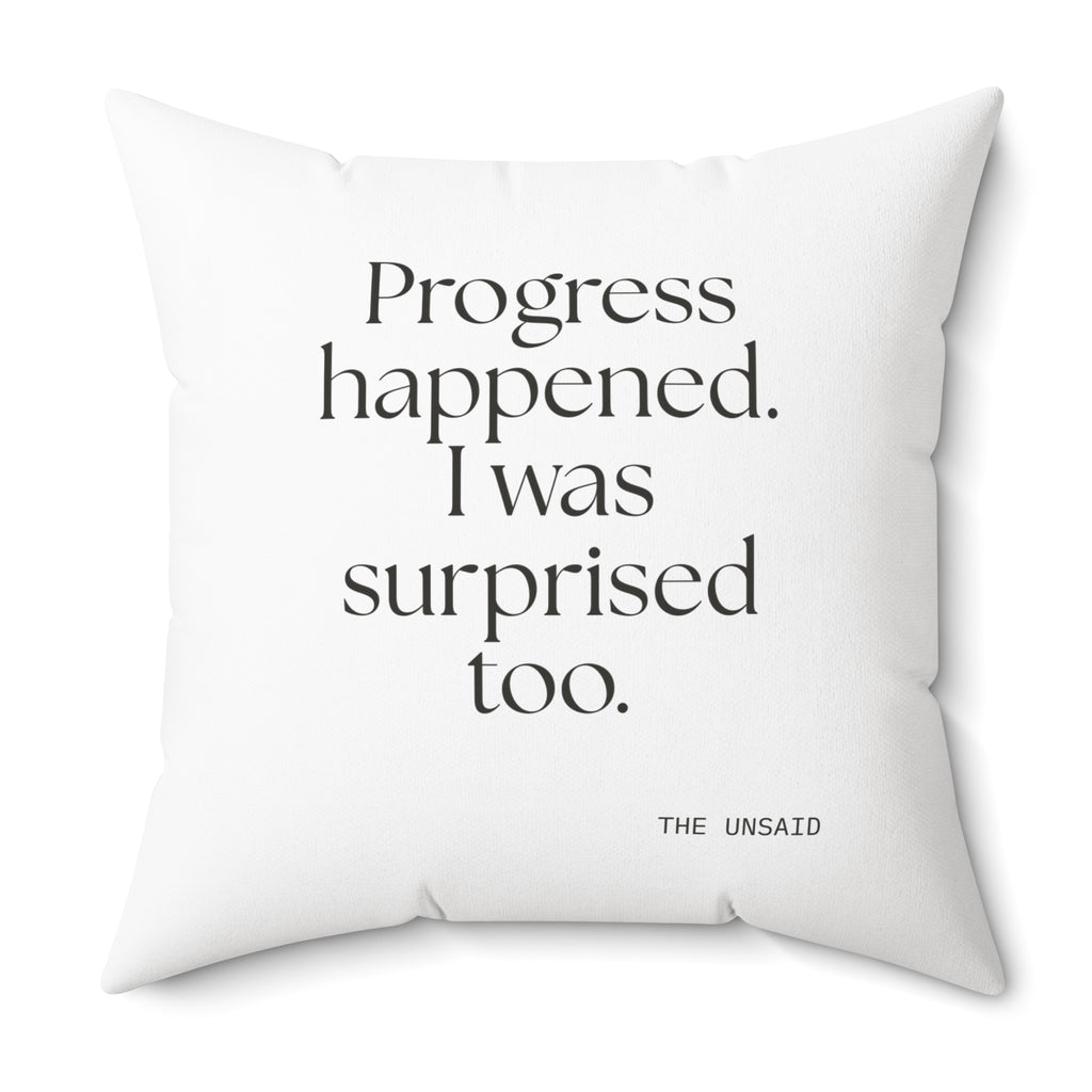 Progress happened. I was surprised too - Throw Pillow - Dry Humor