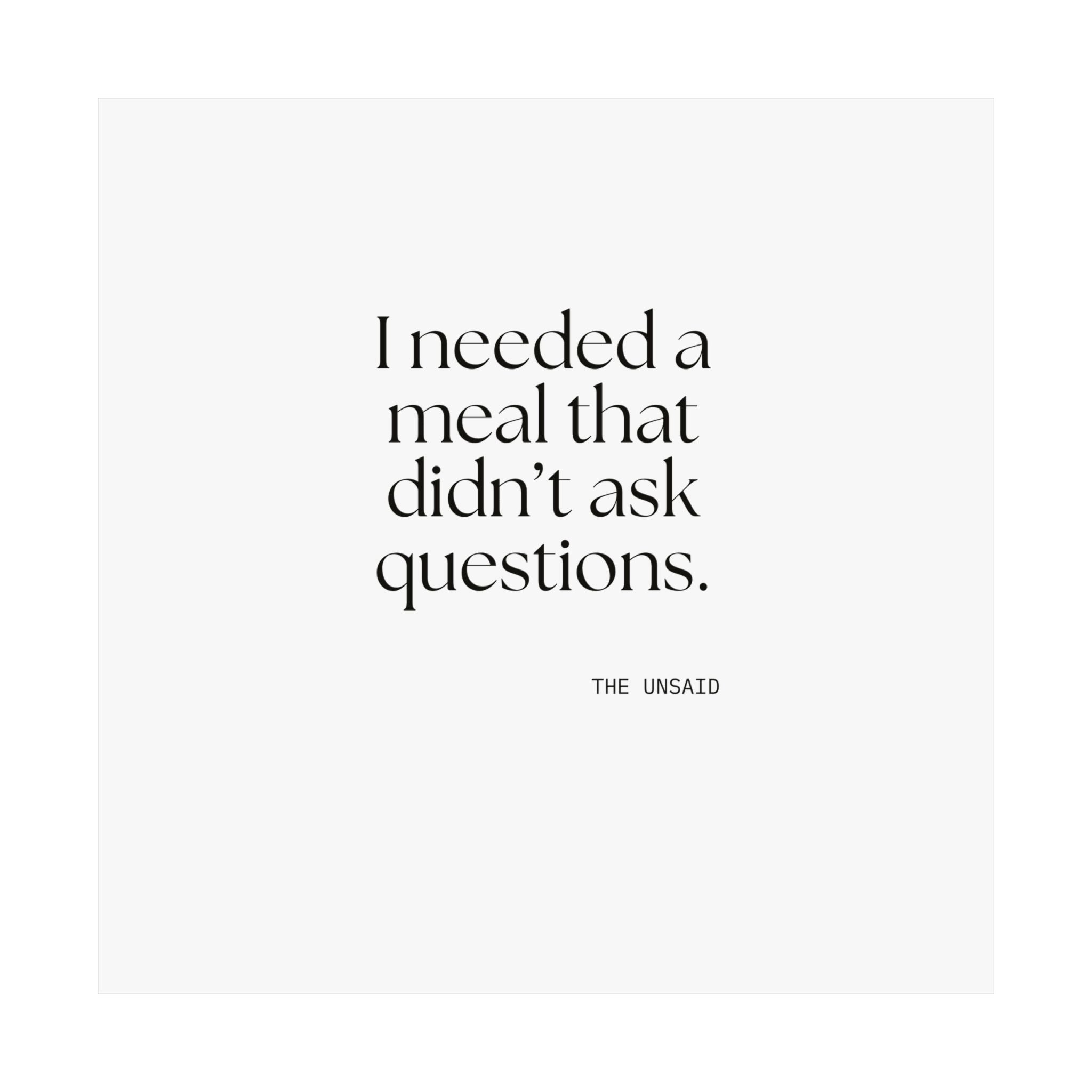 I needed a meal that didn’t ask questions - Poster - Dry Humor