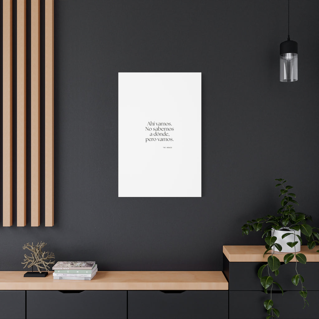 Ahí vamos. No sabemos a dónde, pero vamos - Canvas Print - En Español