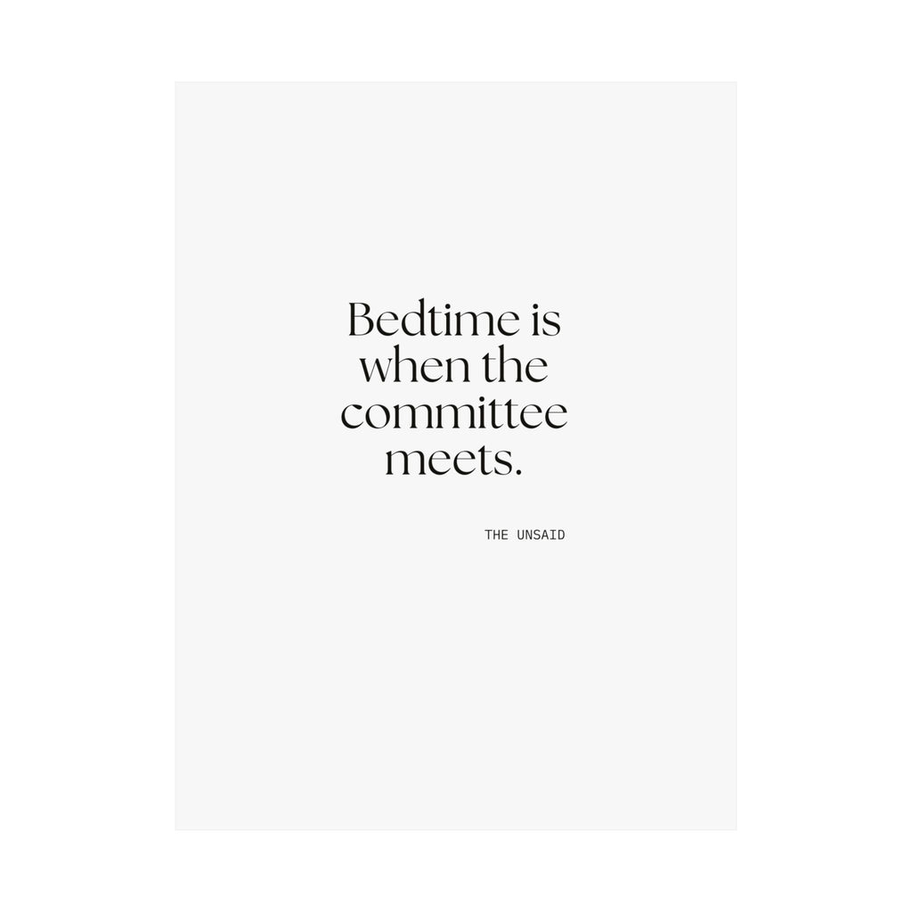 Bedtime is when the committee meets - Poster - For Overthinkers