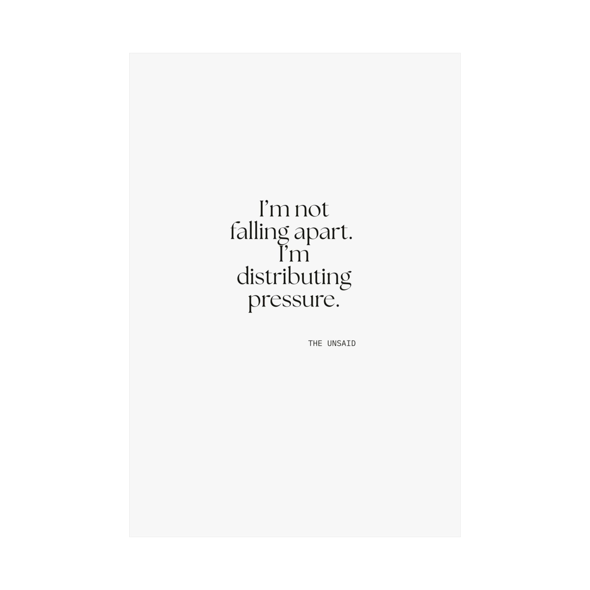 I’m not falling apart. I’m distributing pressure - Poster - For Introverts