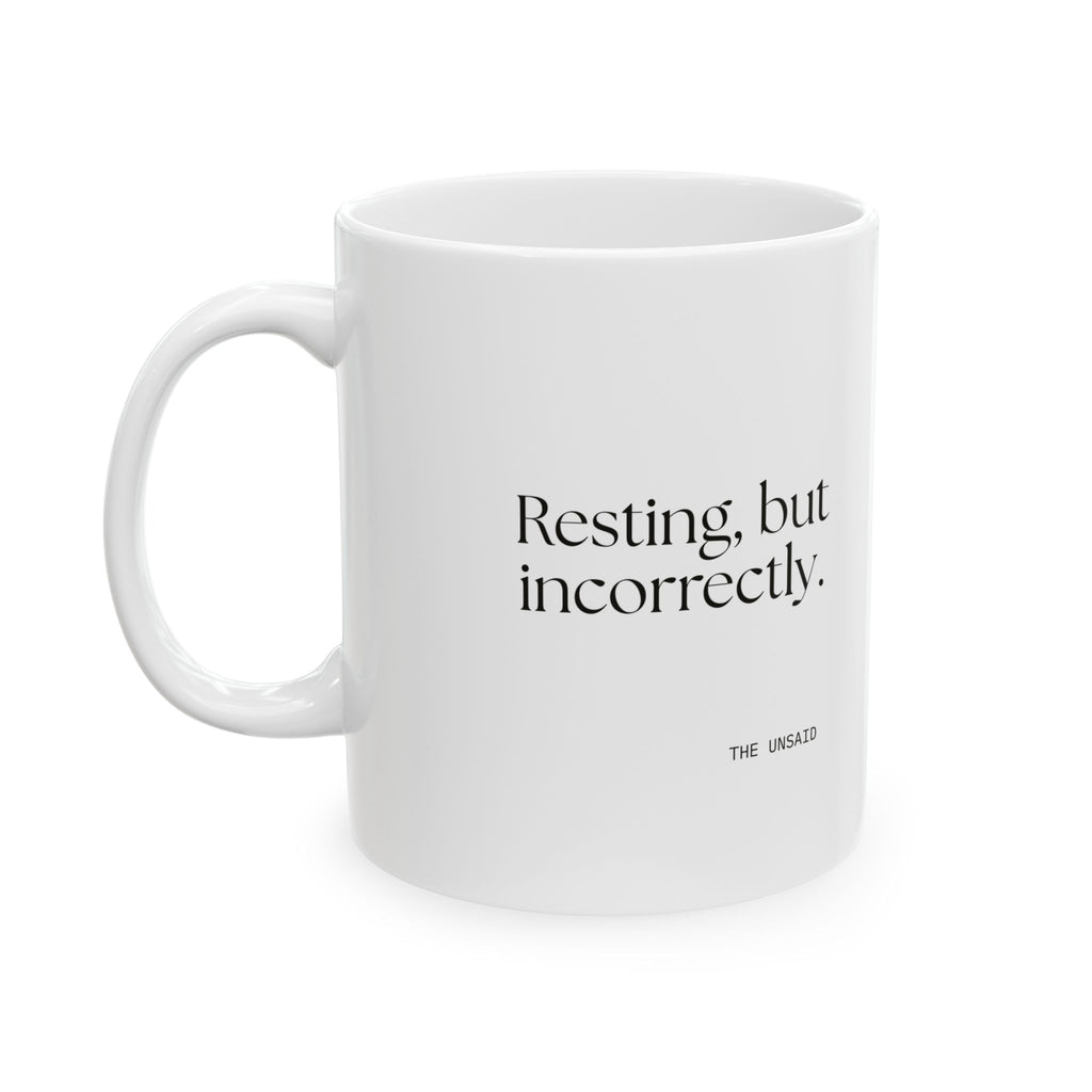 Resting, but incorrectly - Coffee Mug - For Quiet Minds