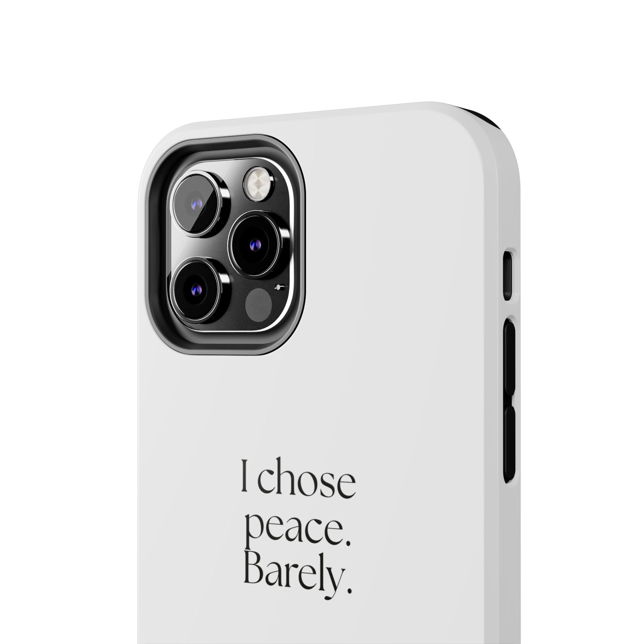 I chose peace. Barely - Tough Phone Case - Dry Humor