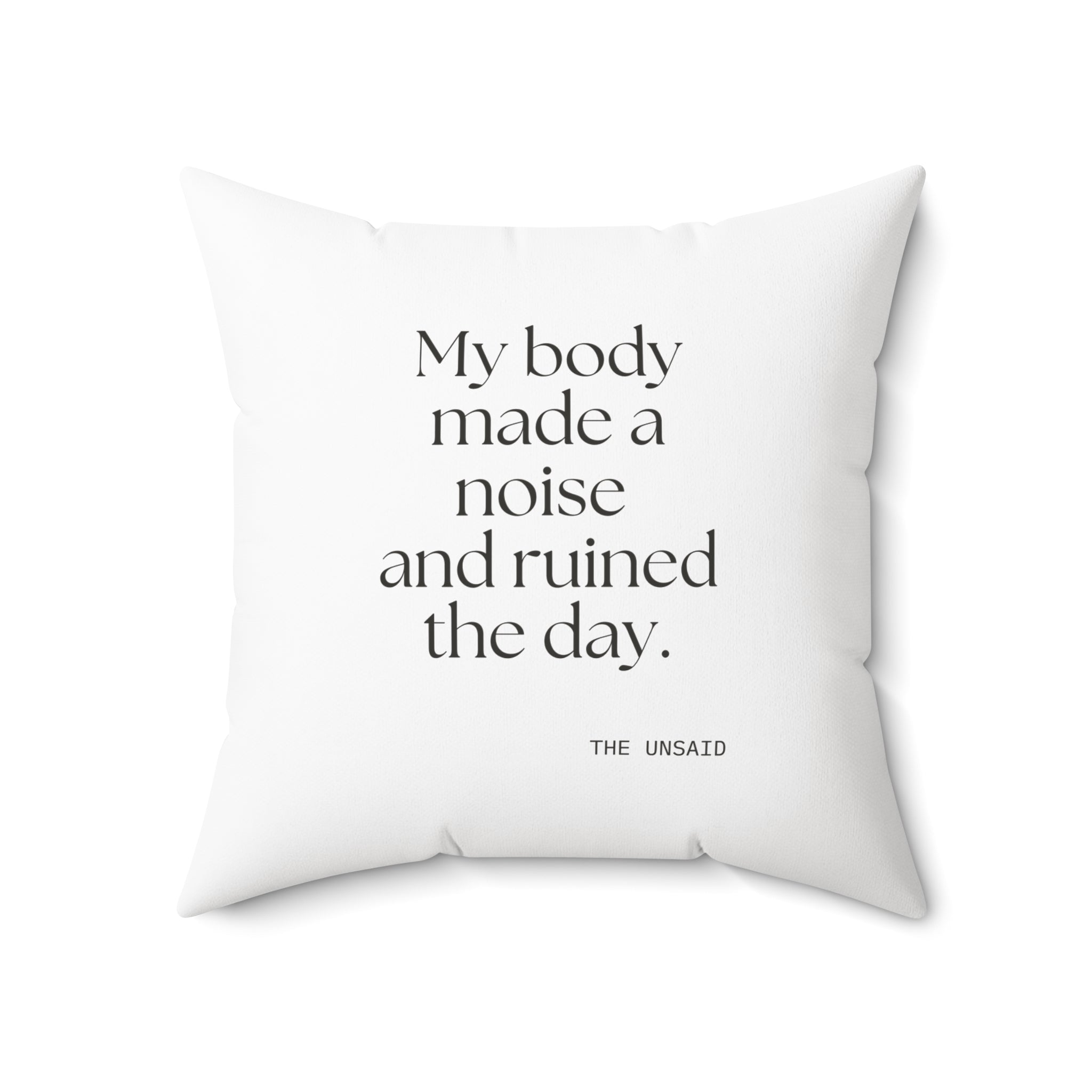 My body made a noise and ruined the day - Throw Pillow - For Overthinkers