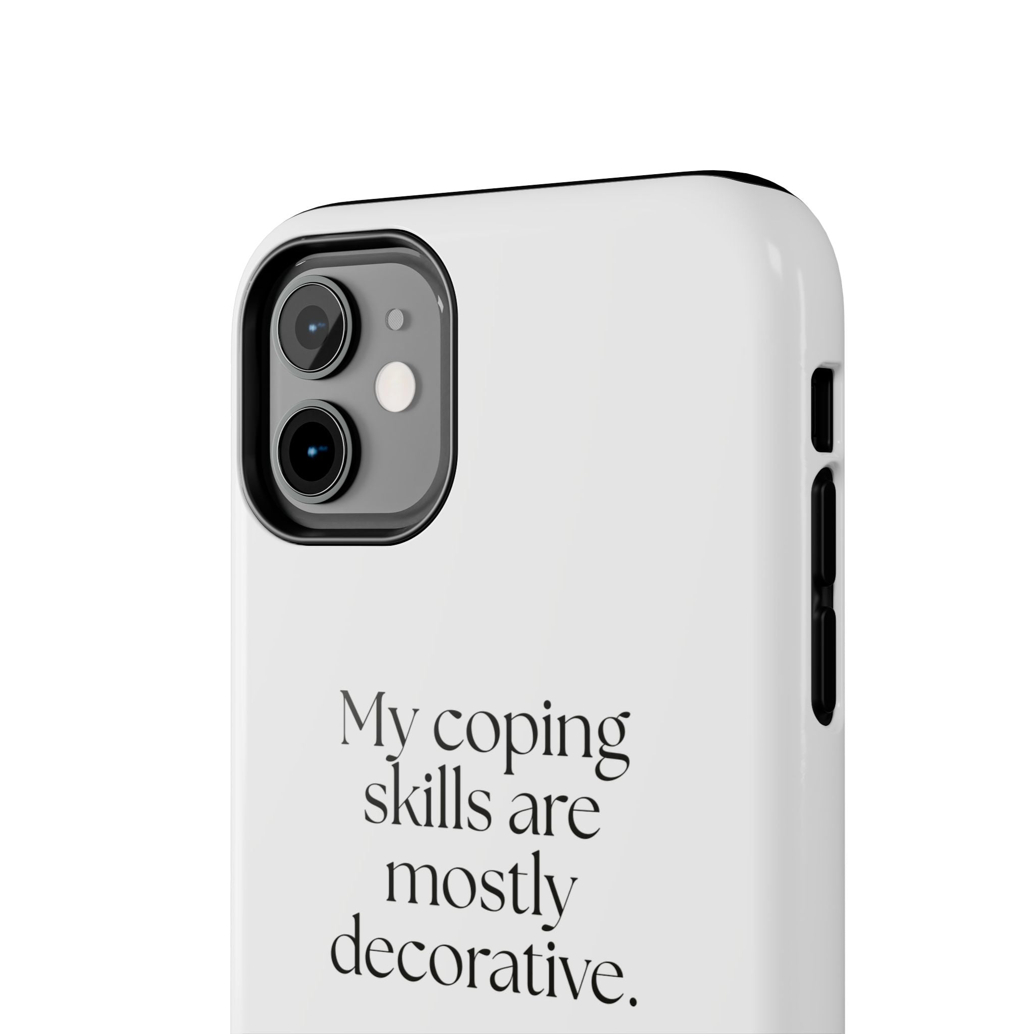 My coping skills are mostly decorative - Tough Phone Case - For Introverts
