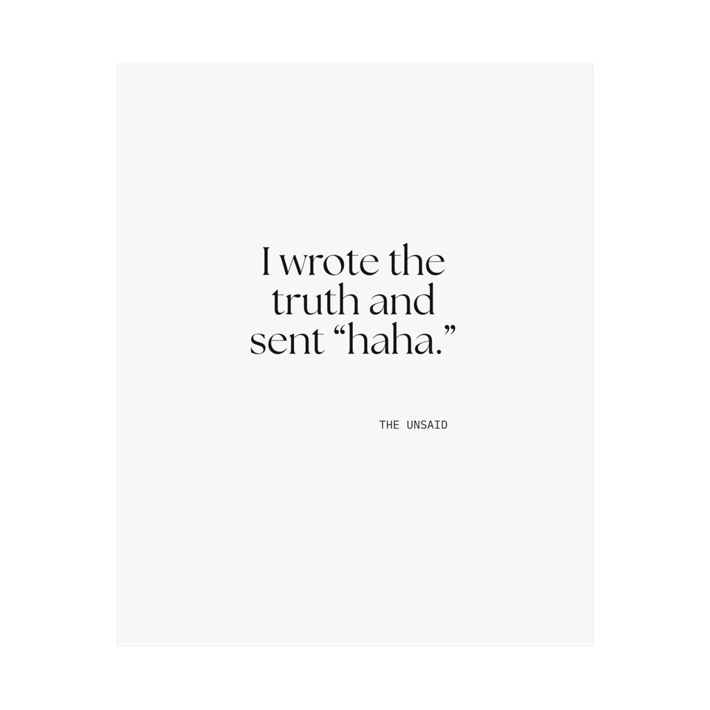 I wrote the truth and sent “haha.” - Poster - For Overthinkers
