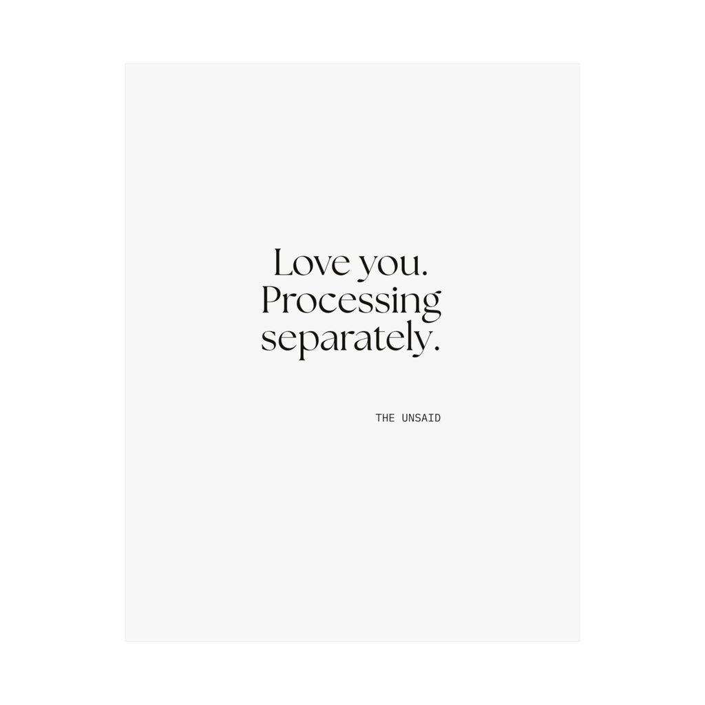 Love you. Processing separately - Poster - For Someone Who Stays