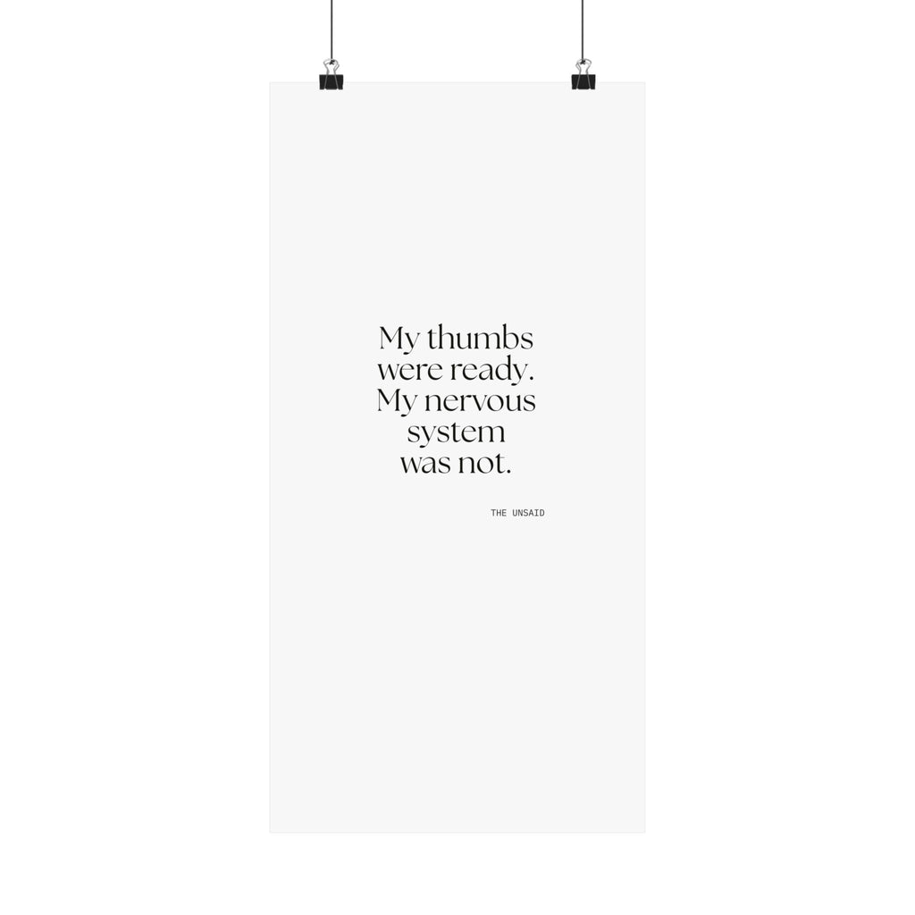 My thumbs were ready. My nervous system was not - Poster - For Overthinkers