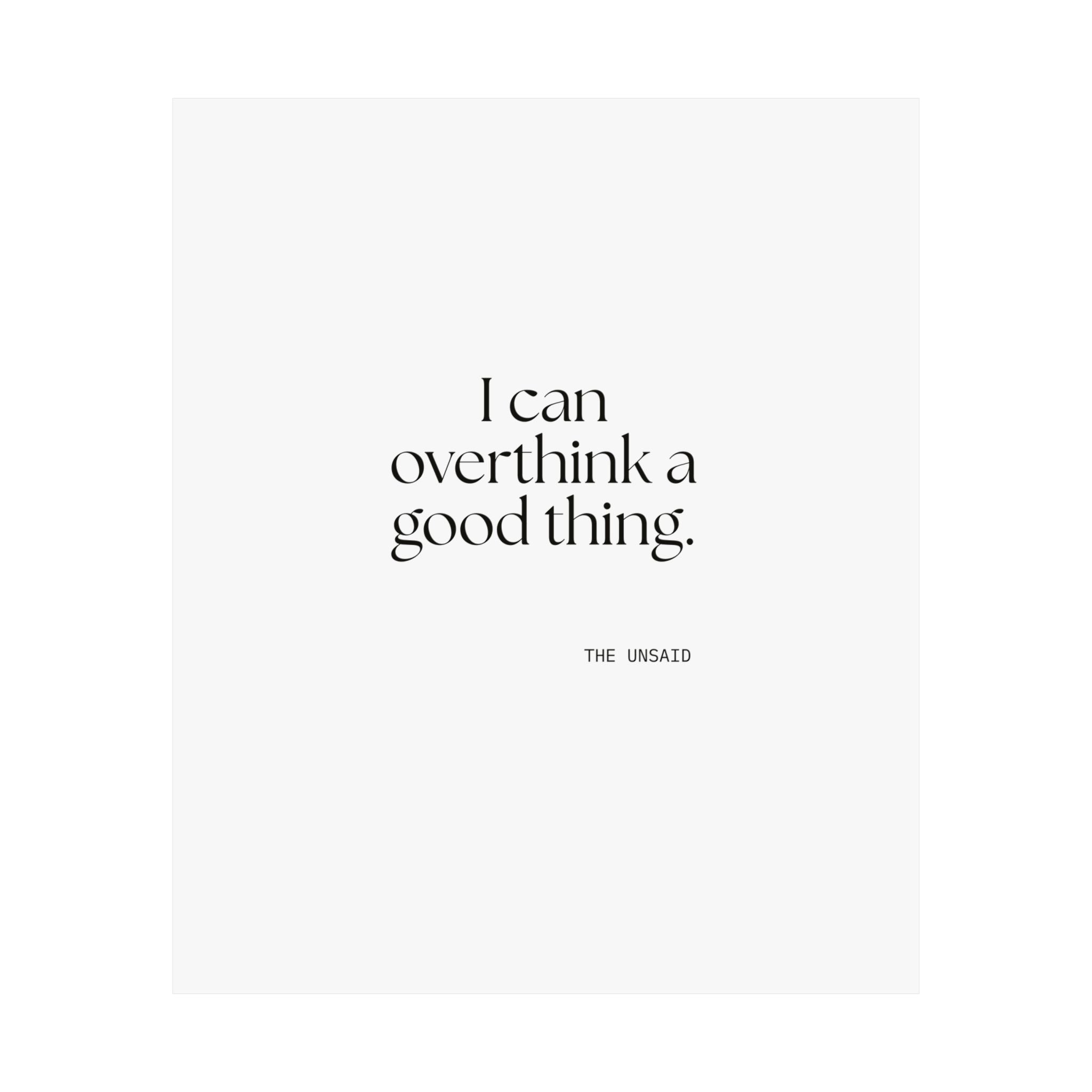 I can overthink a good thing - Poster - For Introverts