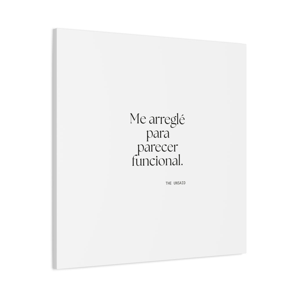 Me arreglé para parecer funcional - Canvas Print - En Español