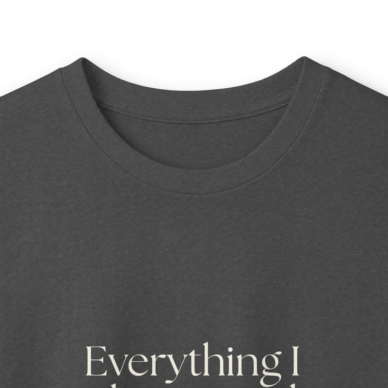 Long Sleeve Shirt — Everything I almost said lives here.