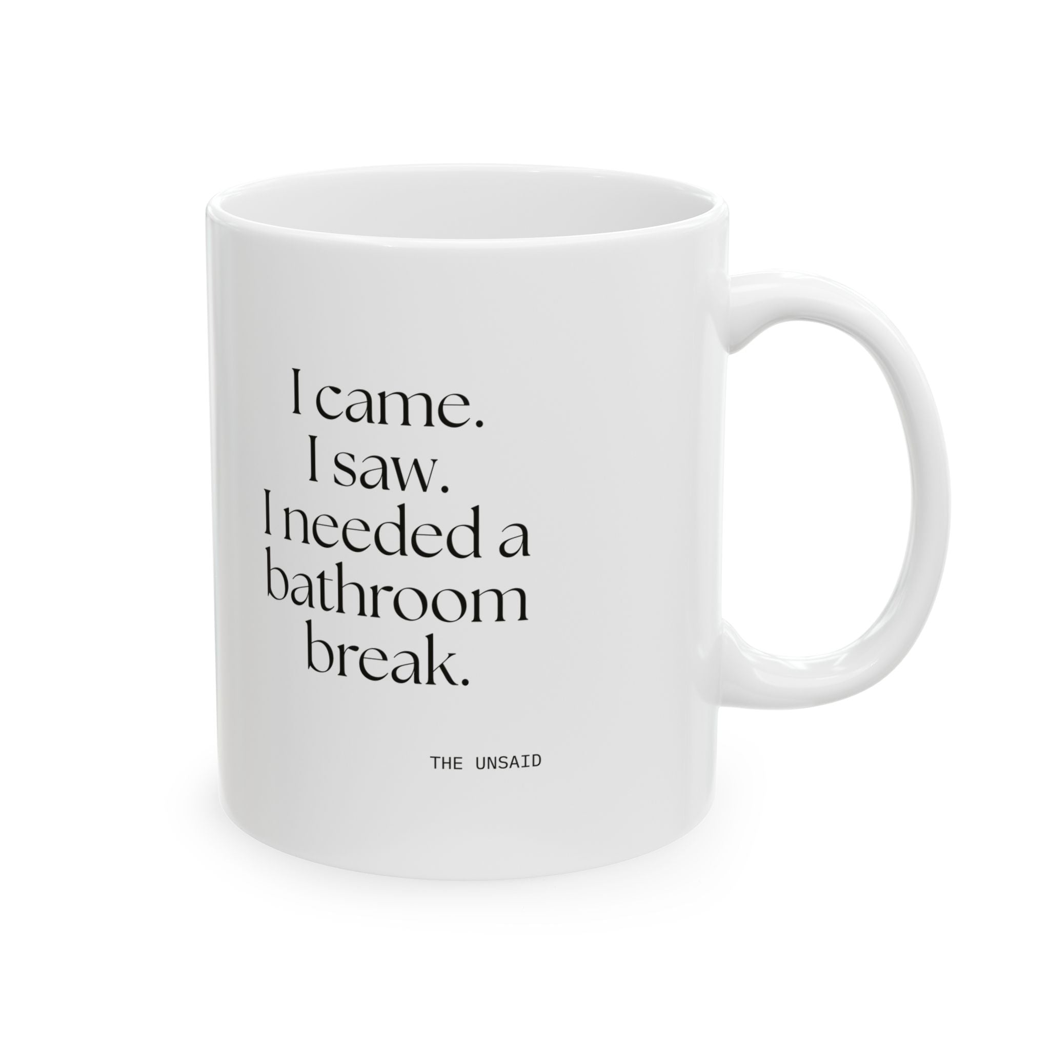 I came. I saw. I needed a bathroom break - Coffee Mug - For Introverts