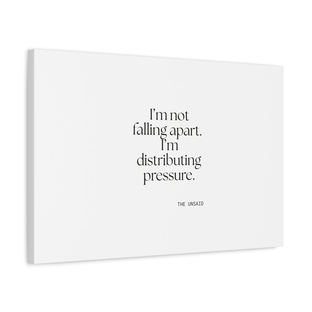 I’m not falling apart. I’m distributing pressure - Canvas Print - For Introverts